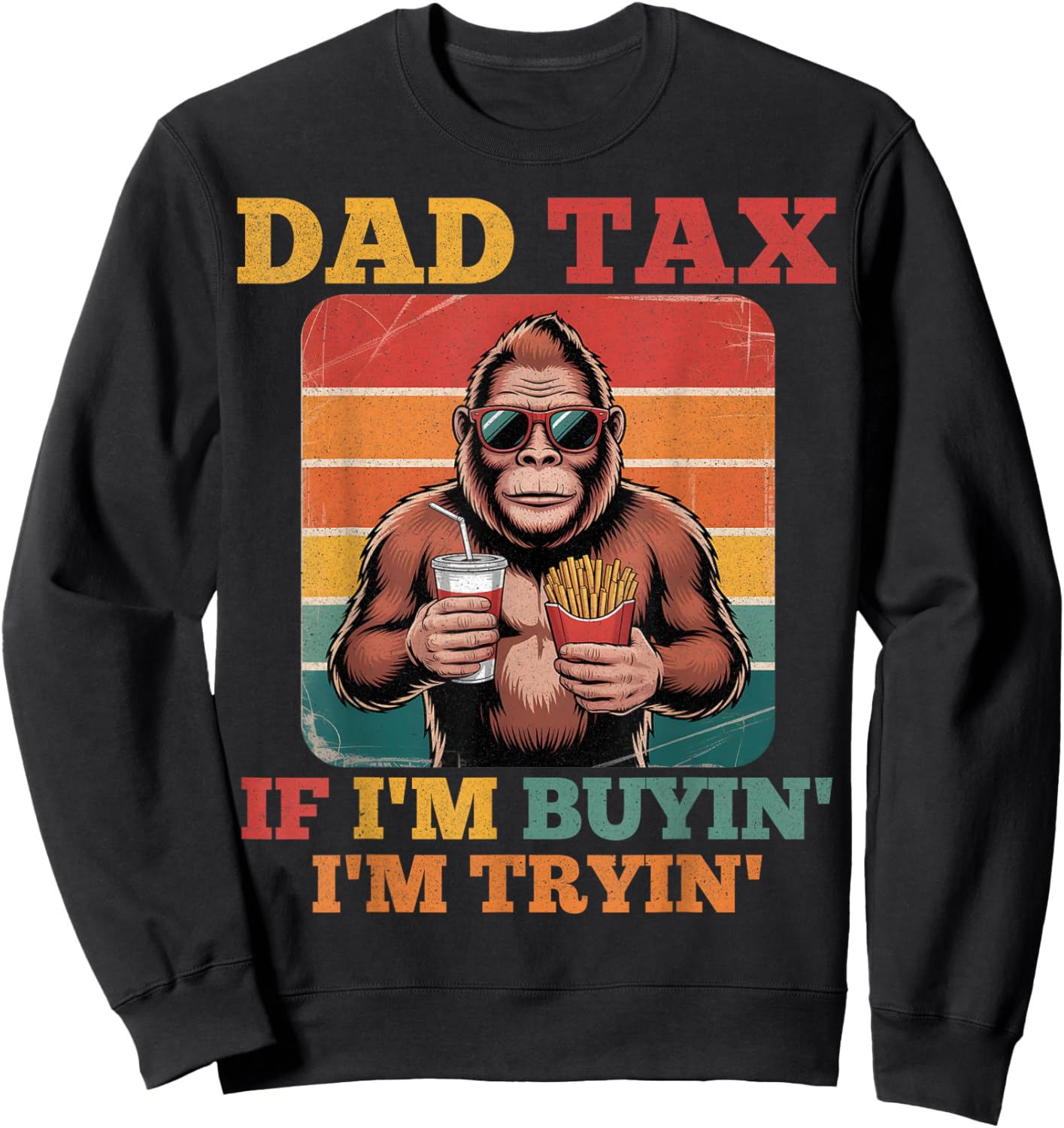 Dad Tax Gorilla Humorous Fathers Casual Fun Vibes Sweatshirt - Sweatshirt | Black