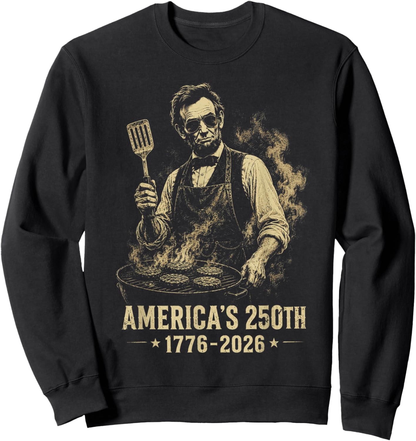 Abraham Lincoln 250 Years 250th Anniversary USA Abe BBQ Sweatshirt - Sweatshirt | Black
