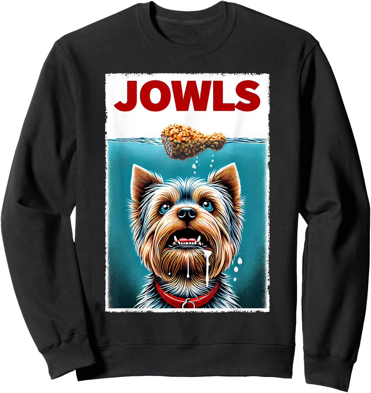 Funny Yorkshire Terrier and Fried Chicken Parody Jowls Sweatshirt - Sweatshirt | Black
