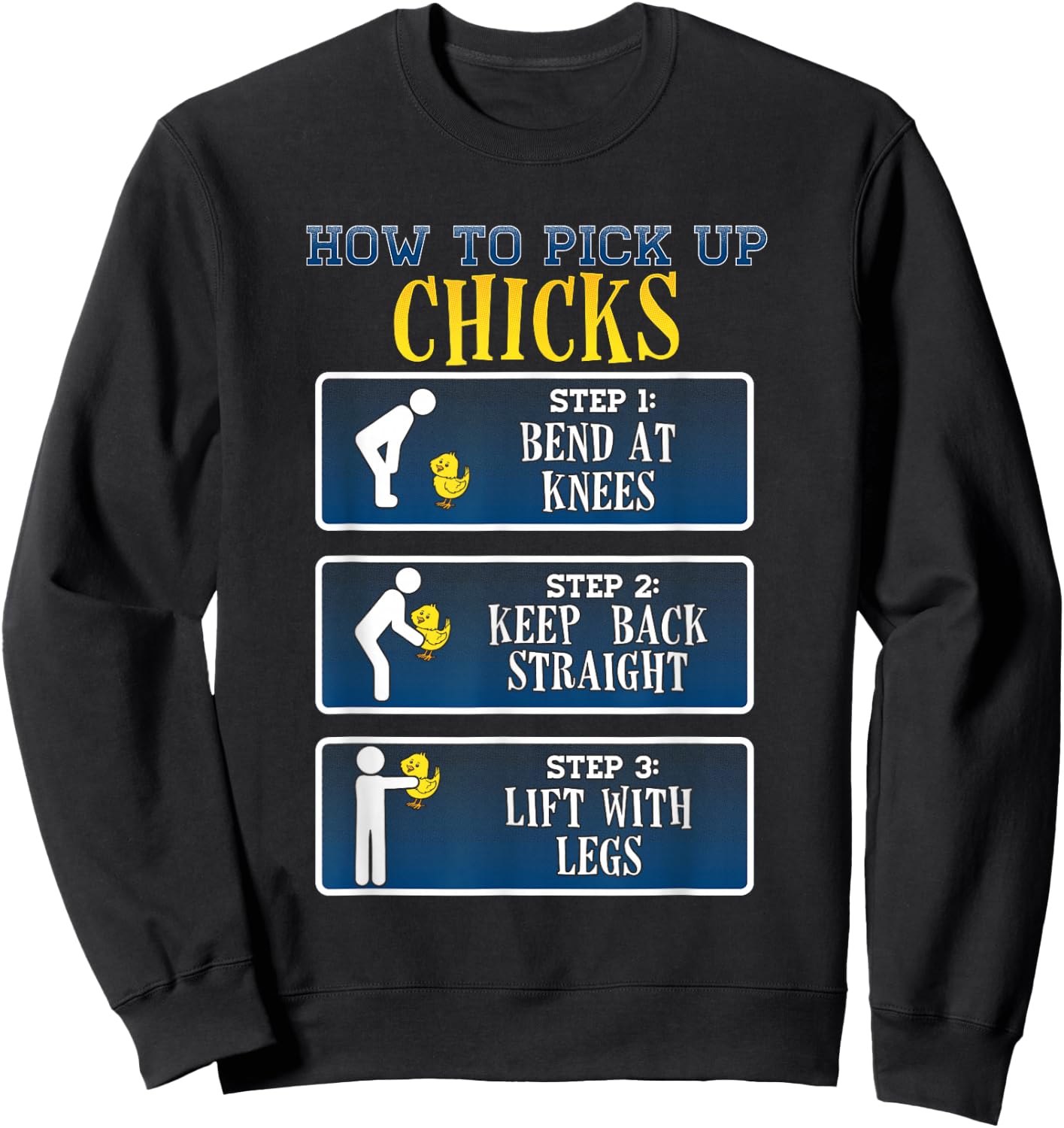 How to Pick Up Chicks - Funny Chicken Shirt Sweatshirt - Sweatshirt | Black