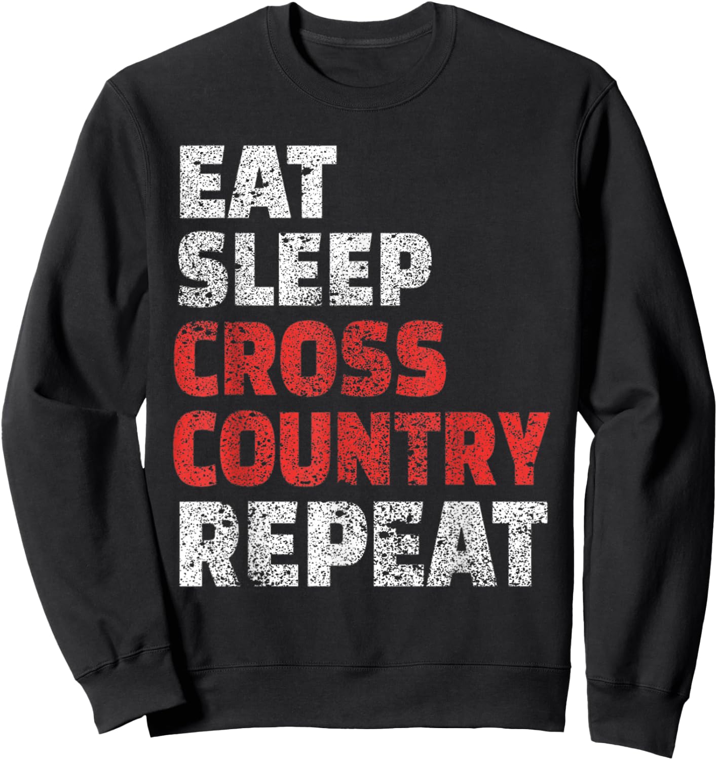Eat Sleep Cross Country Repeat Shirt Cool Sports Gift Sweatshirt - Sweatshirt | Black