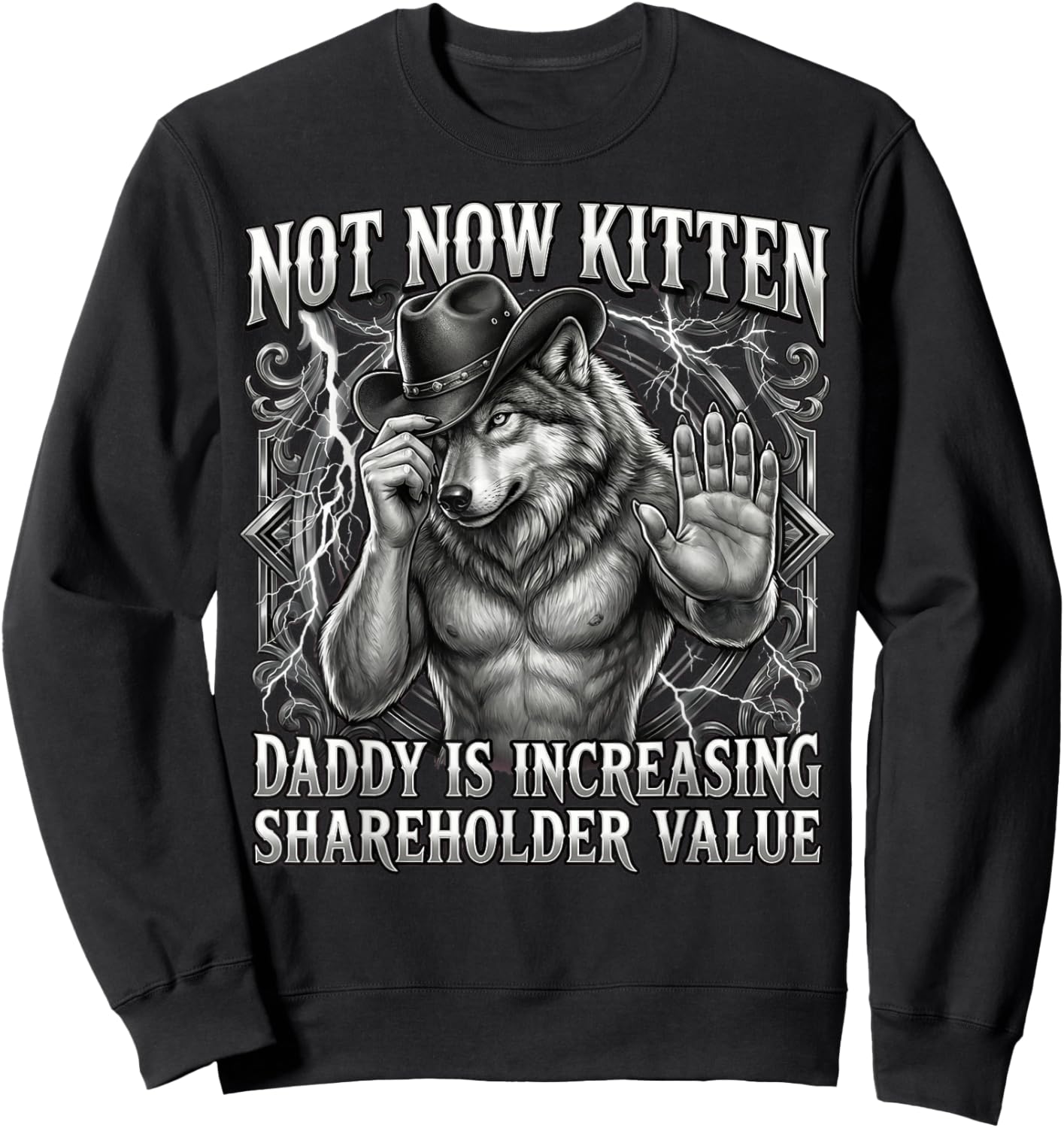 Vintage Not Now Kitten Daddy Increasing Shareholder Value Sweatshirt - Sweatshirt | Black