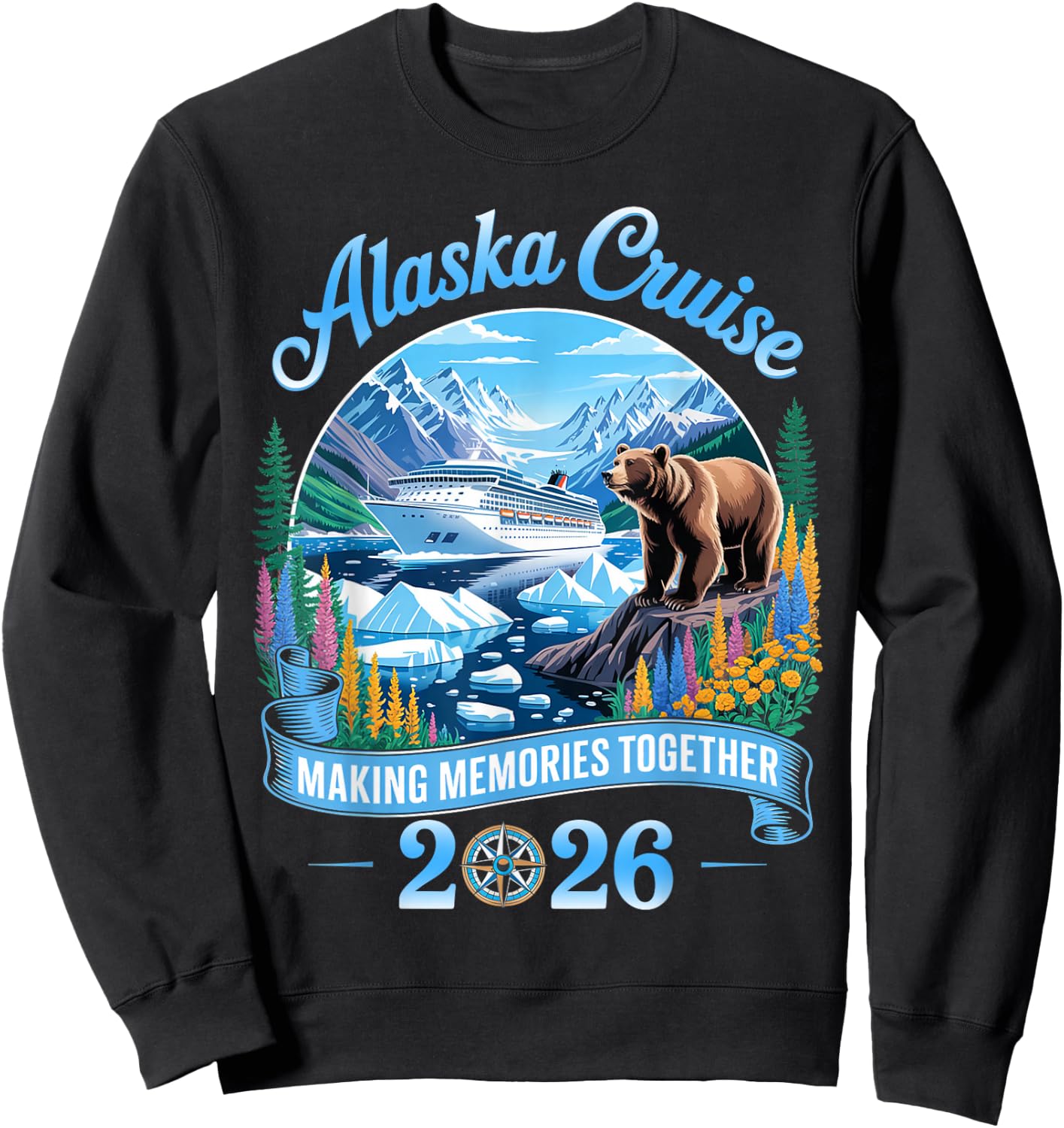 Alaska Cruise 2026 Making Memories Together Family Vacation Sweatshirt - Sweatshirt | Black