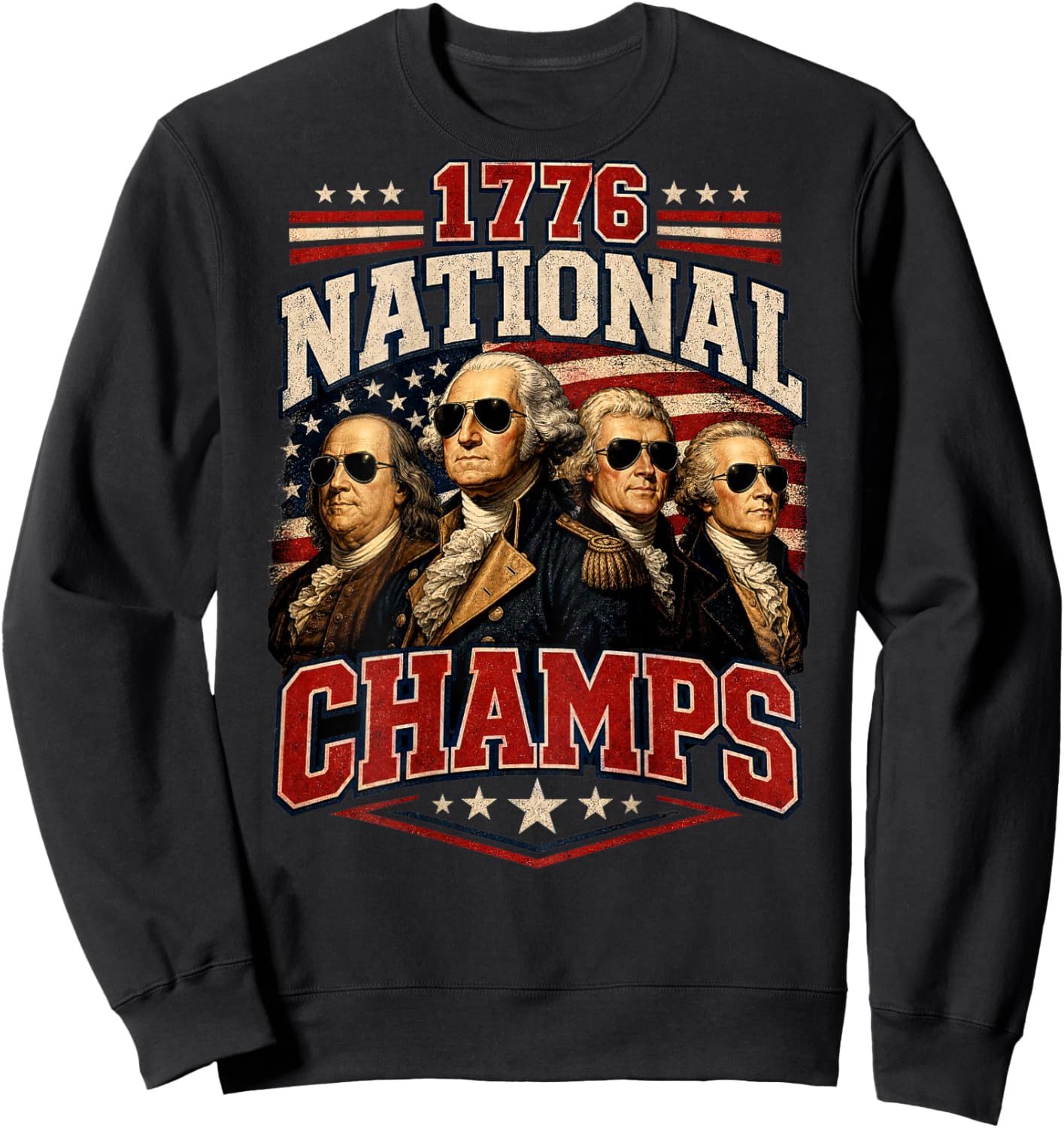 (ON Back) 1776 National Champs Funny Patriotic America Sweatshirt - Sweatshirt | Black