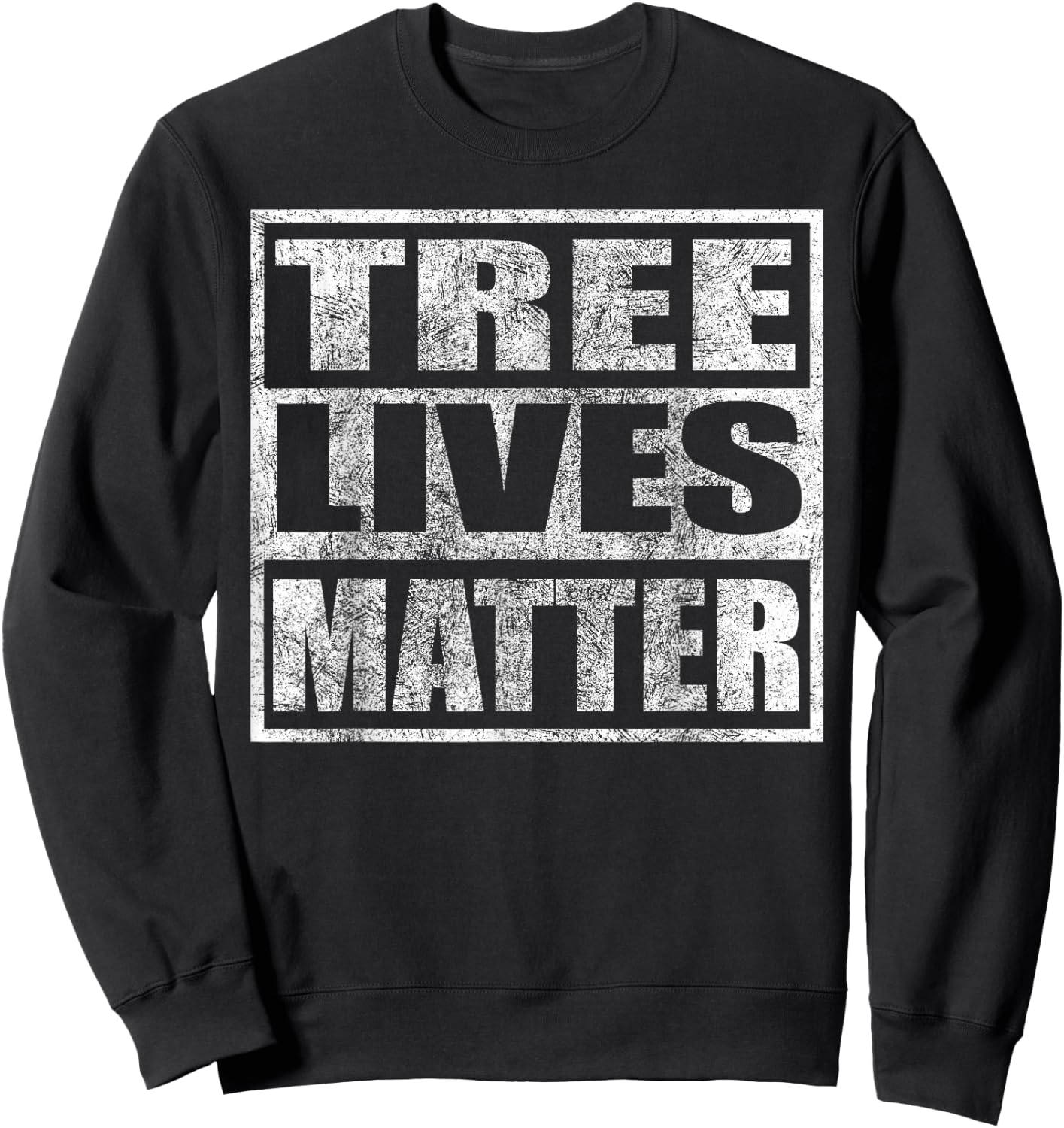 Tree Lives Matter Sweatshirt - Sweatshirt | Black