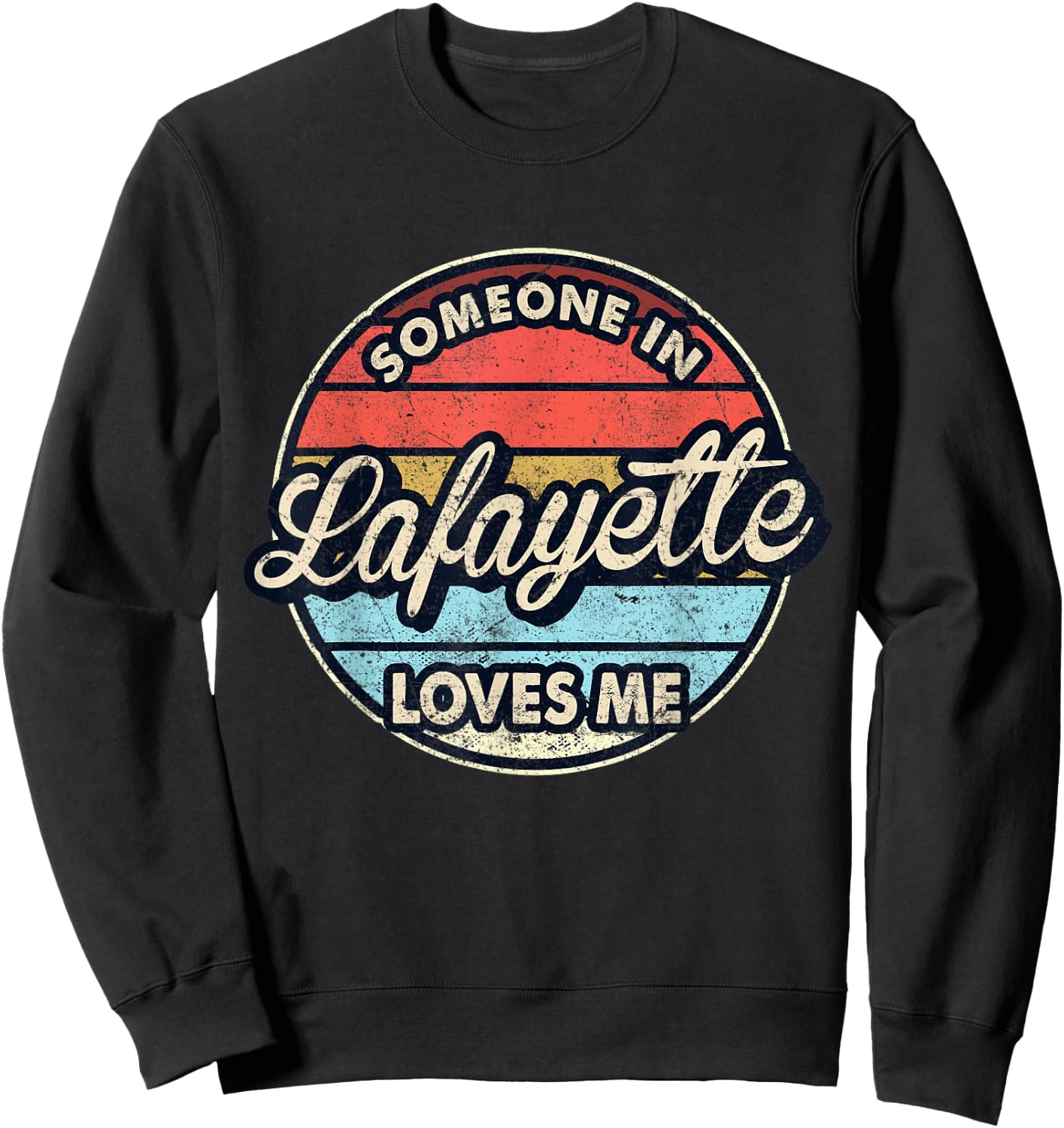 Someone In Lafayette Loves Me City US USA Sweatshirt - Sweatshirt | Black