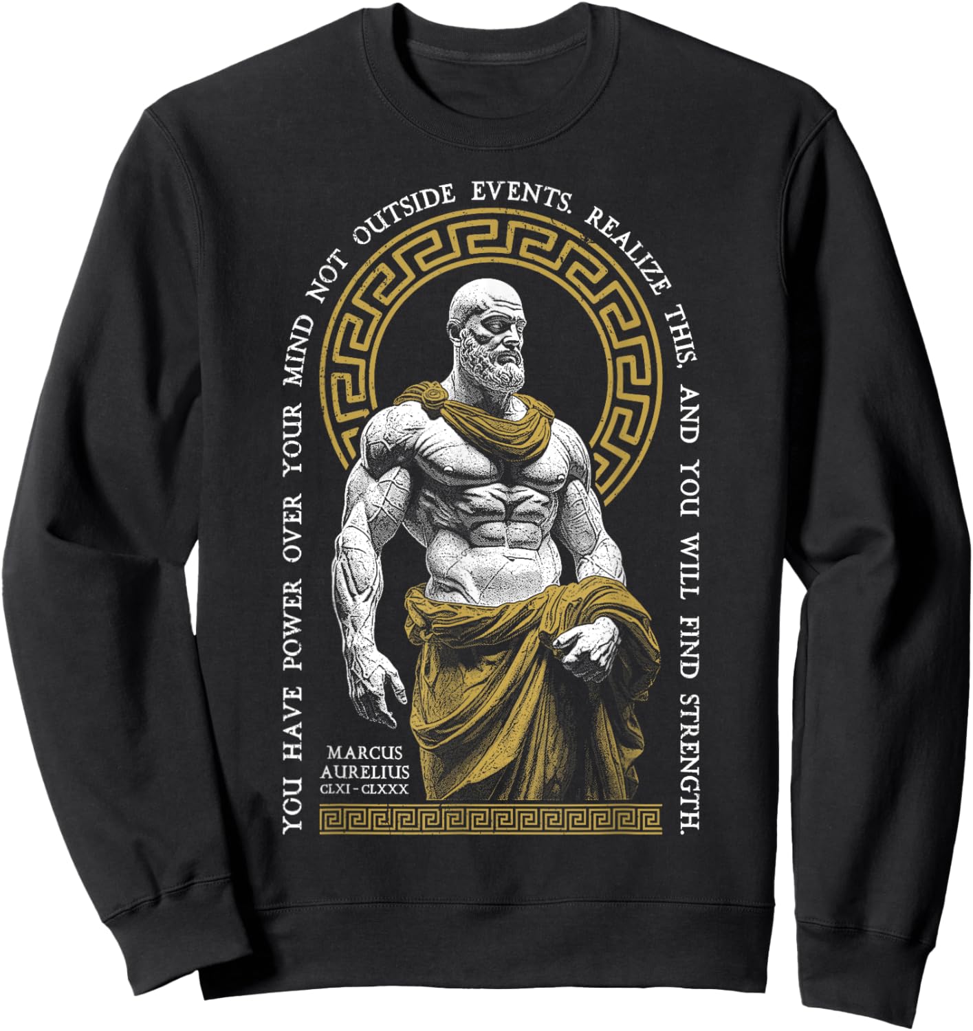 Stoic Philosophy Find Strength Marcus Aurelius Stoicism Sweatshirt - Sweatshirt | Black