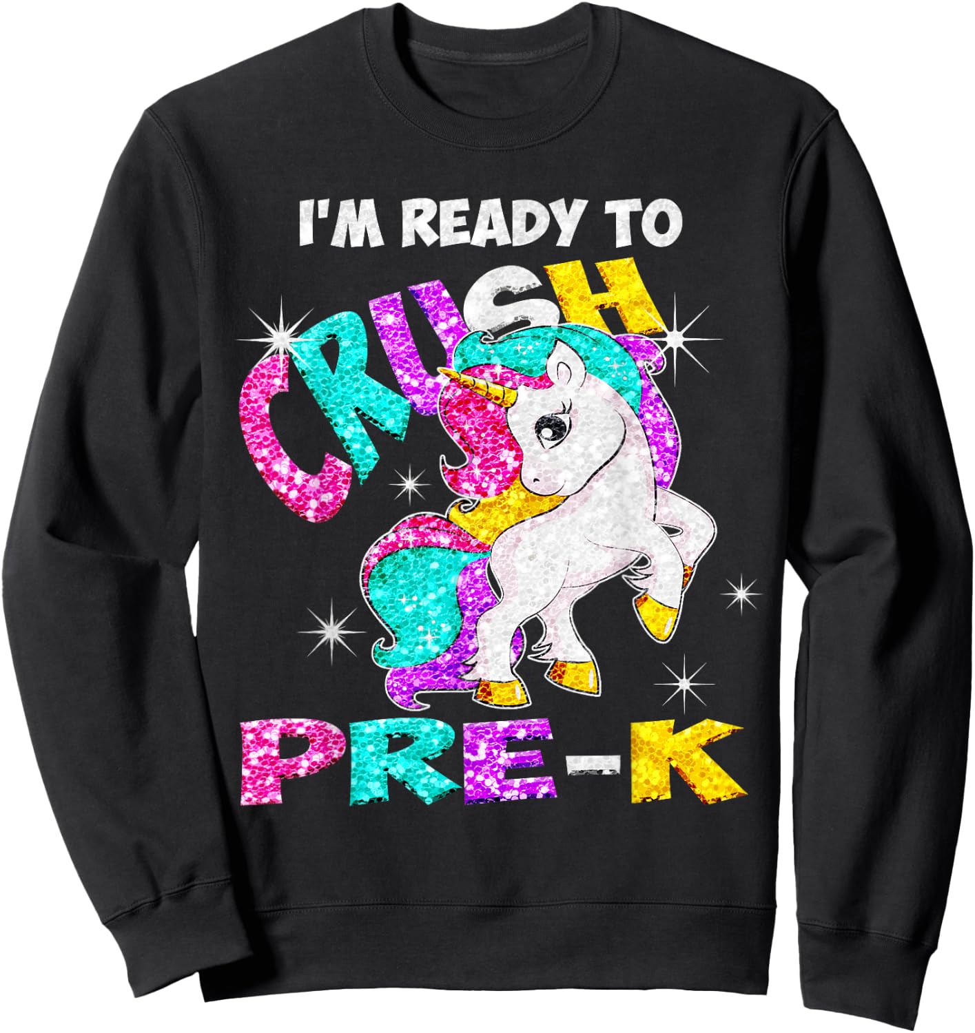 Back to School I'm ready to crush Pre-K Unicorn Sweatshirt - Sweatshirt | Black