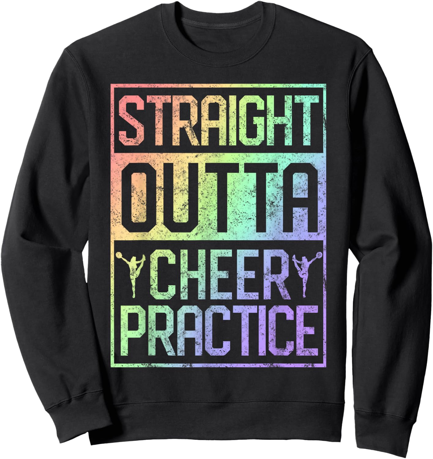 Straight Outta Cheer Practice Cheerleading Gift Sweatshirt - Sweatshirt | Black