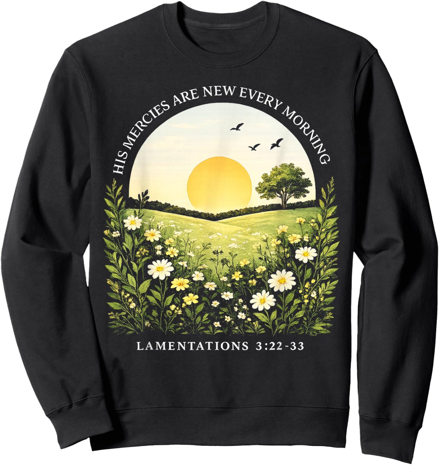 His Mercies are New Every Morning Lamentations 3:22-23 Sweatshirt - Sweatshirt | Black