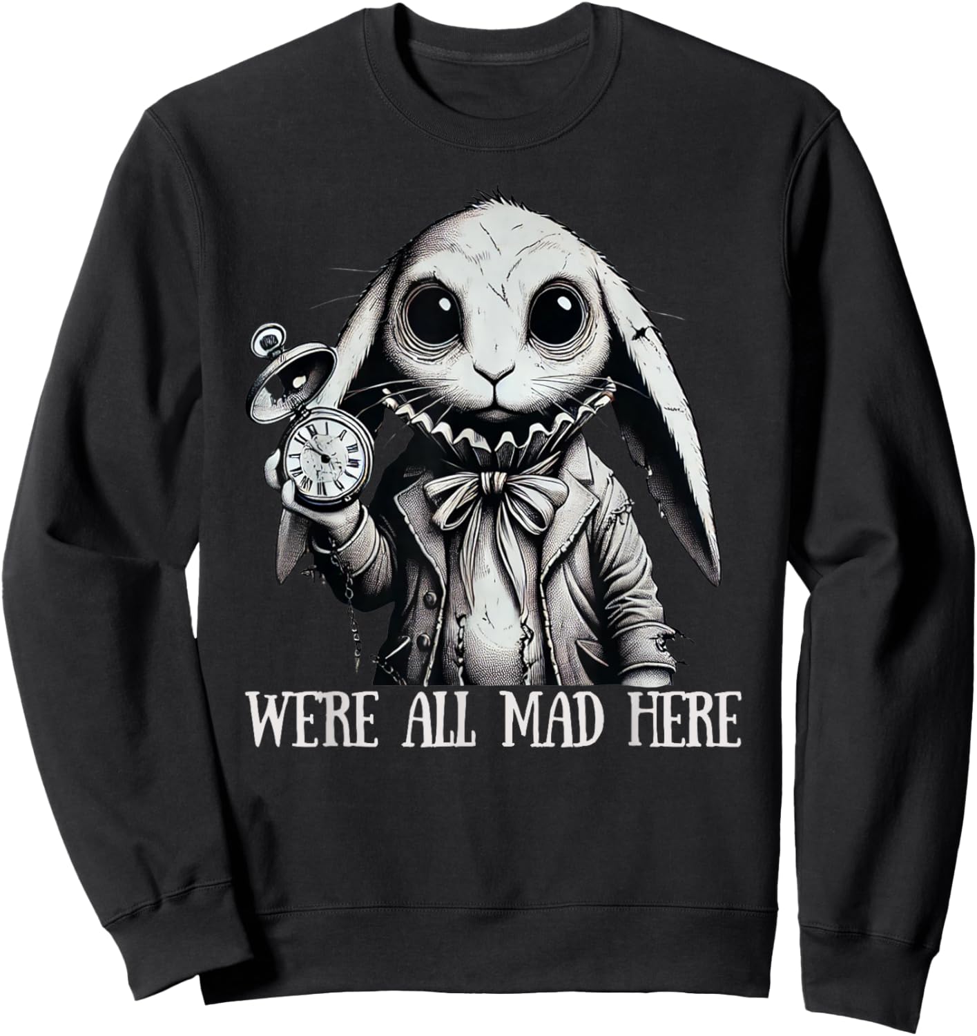 Alice in Wonderland - We're All Mad Here Rabbit Hatter Quote Sweatshirt - Sweatshirt | Black