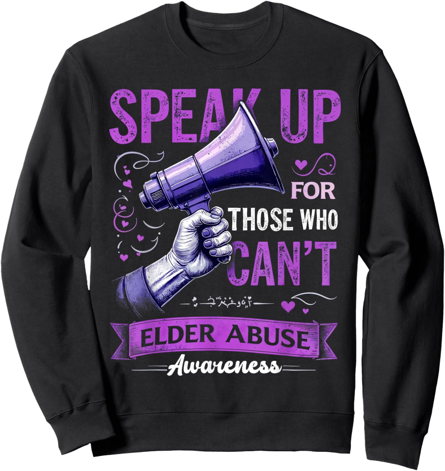Speak Up For Those Who Can't Elder Abuse Awareness Month Sweatshirt - Sweatshirt | Black