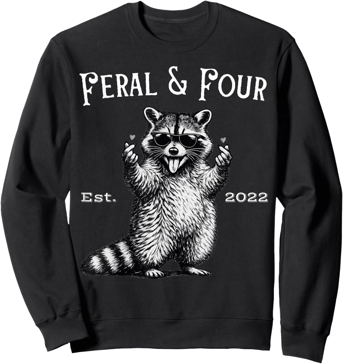 Feral and Four Funny Raccoon 4th Birthday Sweatshirt - Sweatshirt | Black