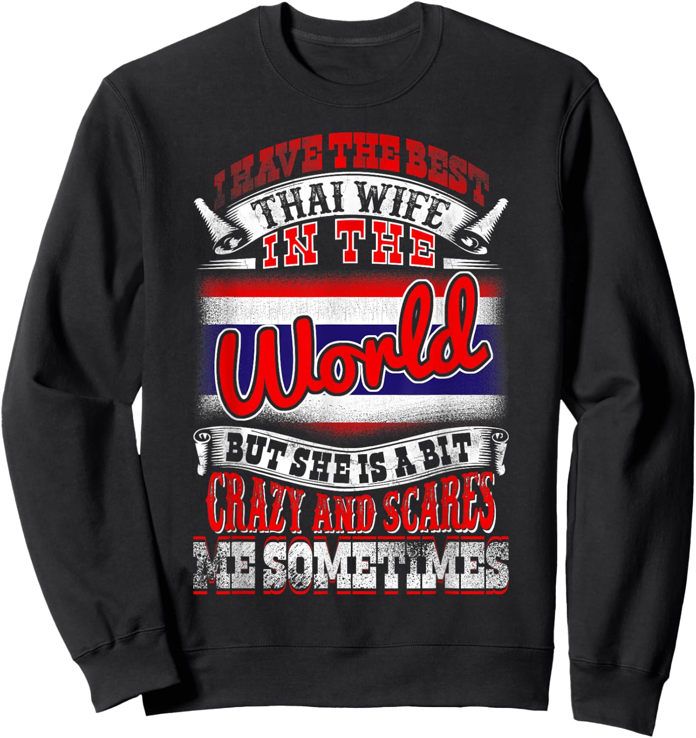 Best Thai Wife - For Husbands Married To Women From Thailand Sweatshirt - Sweatshirt | Black