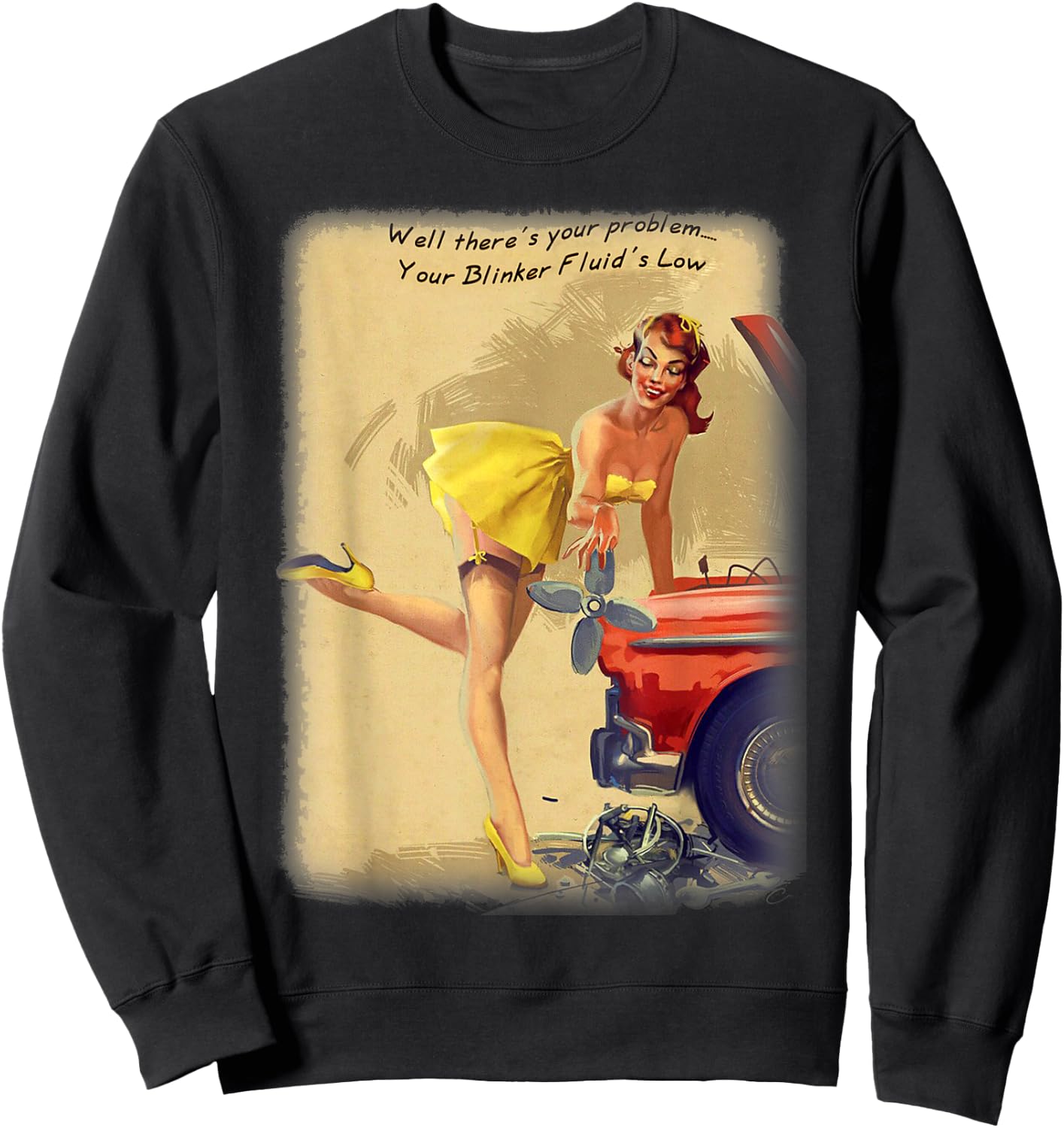 Pin Up Blinker Fluid Funny Joke Great Mechanics Gift Sweatshirt - Sweatshirt | Black