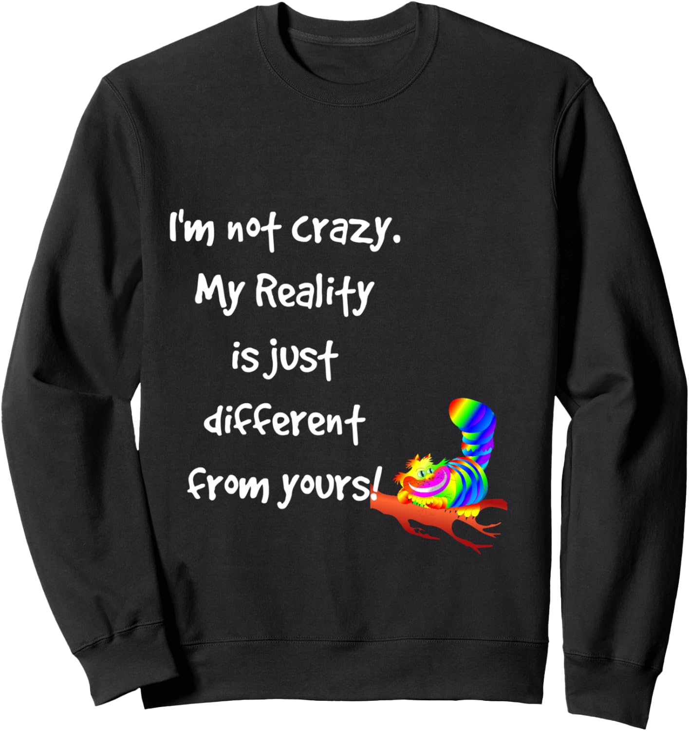 Cheshire Cat Quote Alice in Wonderland Costume I'm not crazy Sweatshirt - Sweatshirt | Black