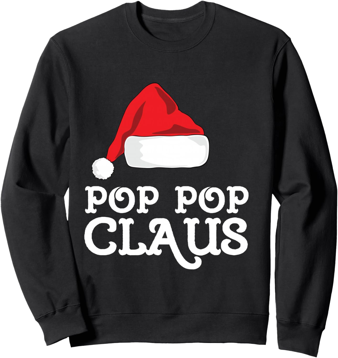 Pop-Pop Claus Christmas Santas Hat Pajama Family Xmas PopPop Sweatshirt - Sweatshirt | Black