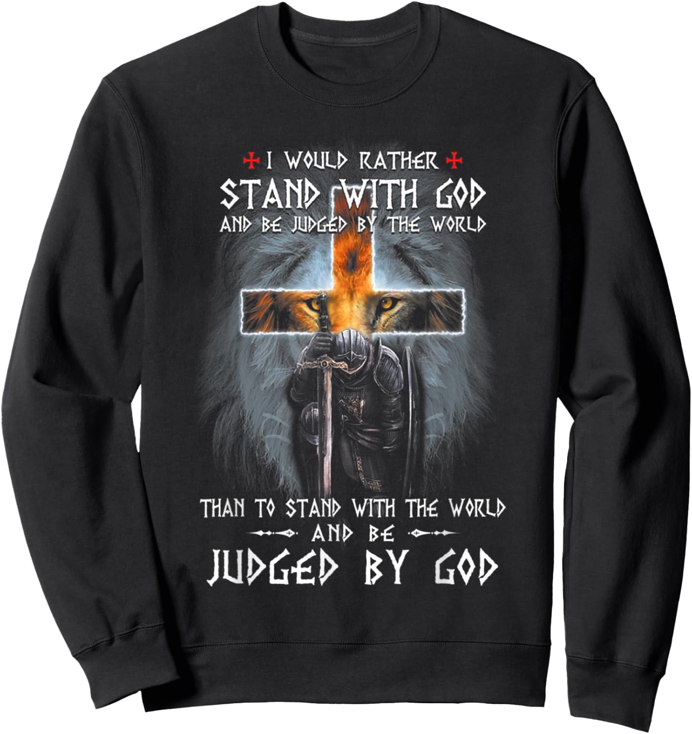 I would rather stand with god and be judged by the world Sweatshirt - Sweatshirt | Black