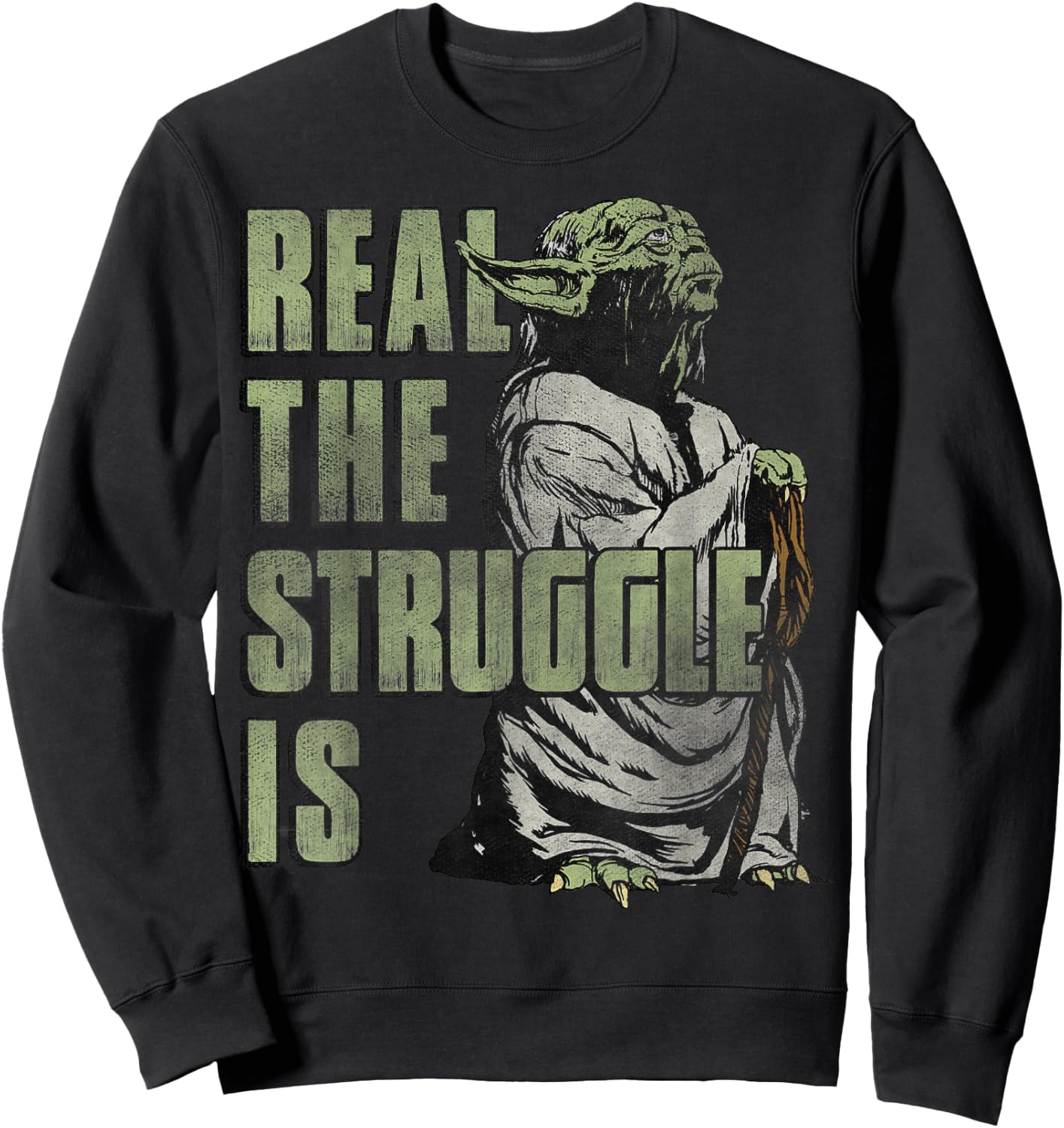 Star Wars Yoda Real The Struggle Is Graphic Sweatshirt - Sweatshirt | Black
