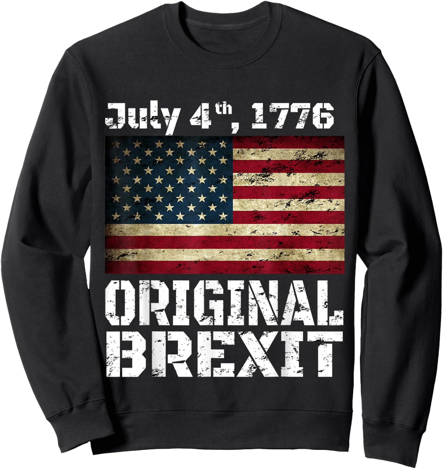 Original Brexit USA July 4th 1776, British, European Union Men Sweatshirt - Sweatshirt | Black