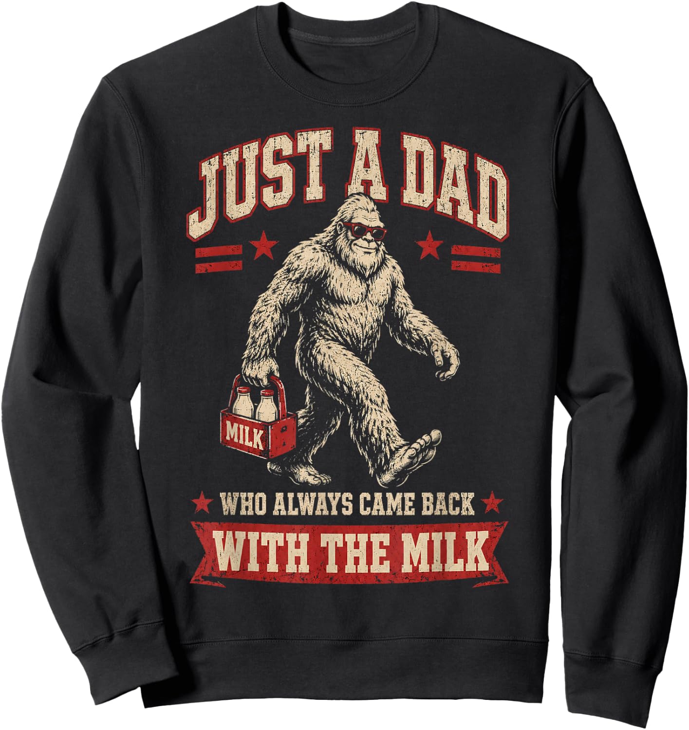 Just A Dad Who Always Came Back with the Milk Father's Day Sweatshirt - Sweatshirt | Black