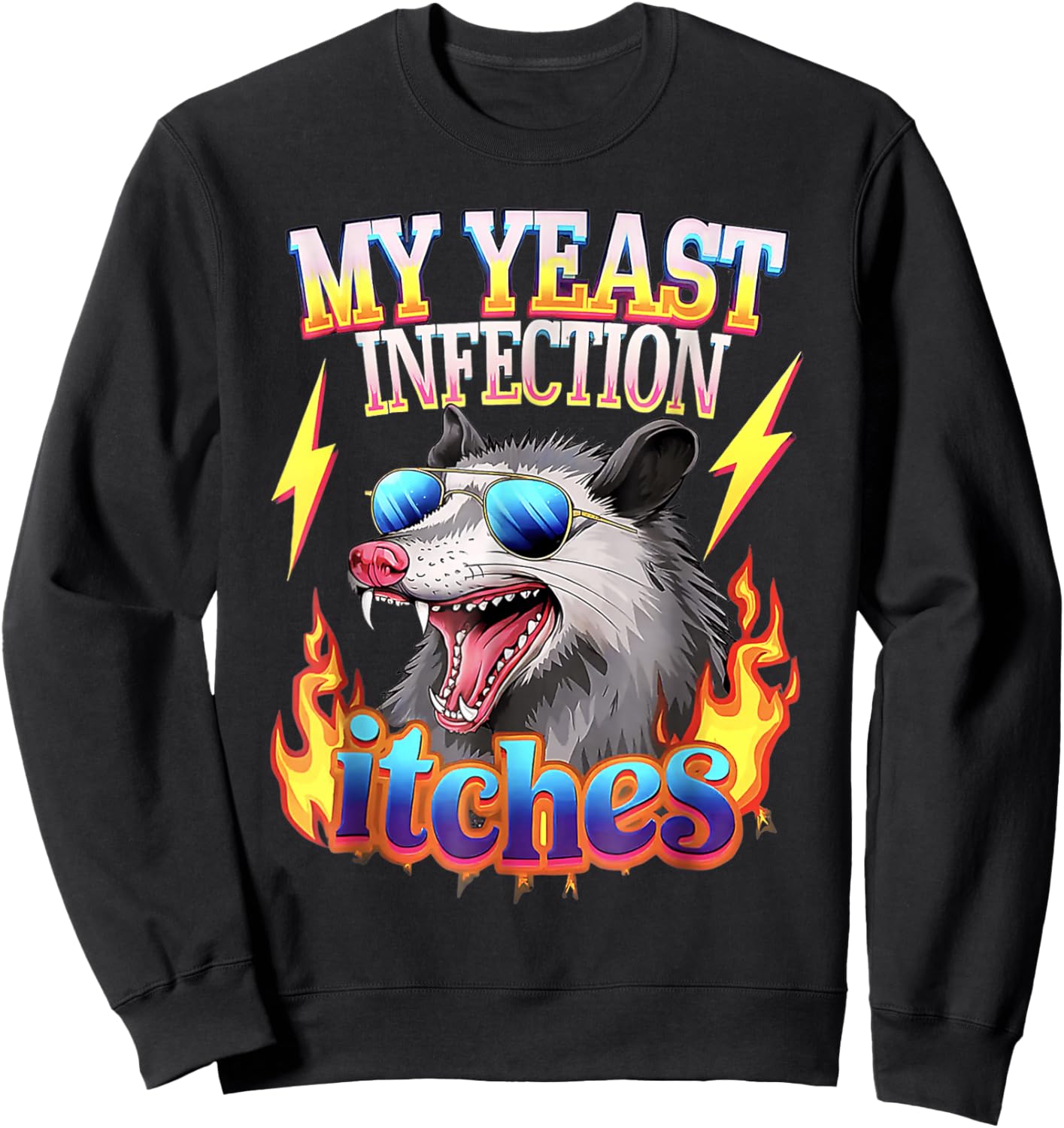 Inappropriate My Yeast Infection Itches Opossum Meme Cute Sweatshirt - Sweatshirt | Black