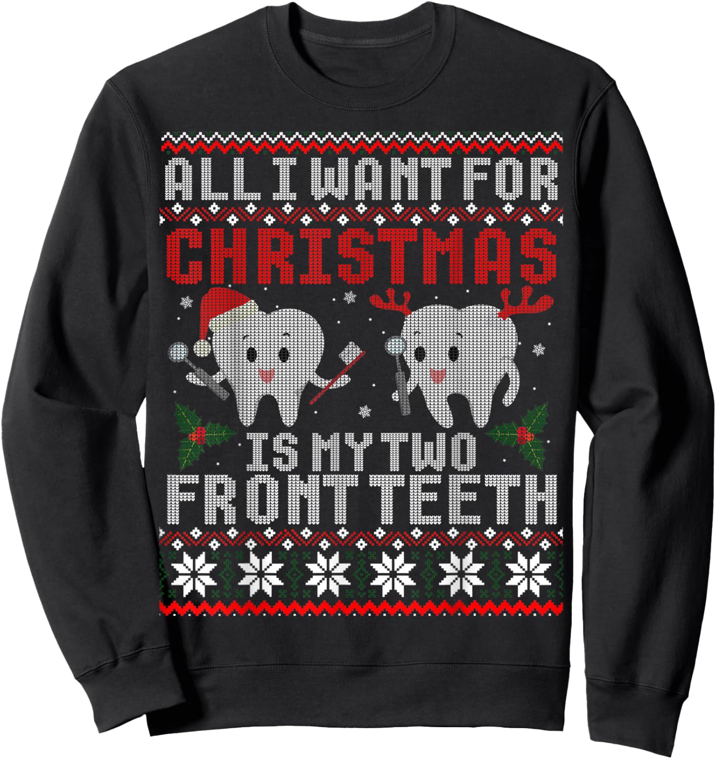 All I Want For Christmas Is My Two Front Teeth Ugly Sweater Sweatshirt - Sweatshirt | Black