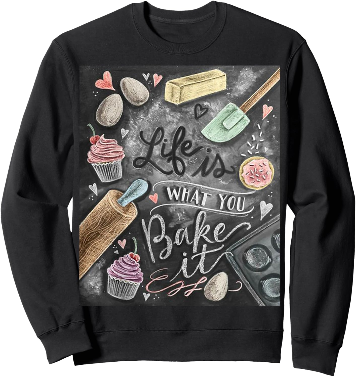 Life is what you Bake it Baking T Shirt gift ideas Sweatshirt - Sweatshirt | Black