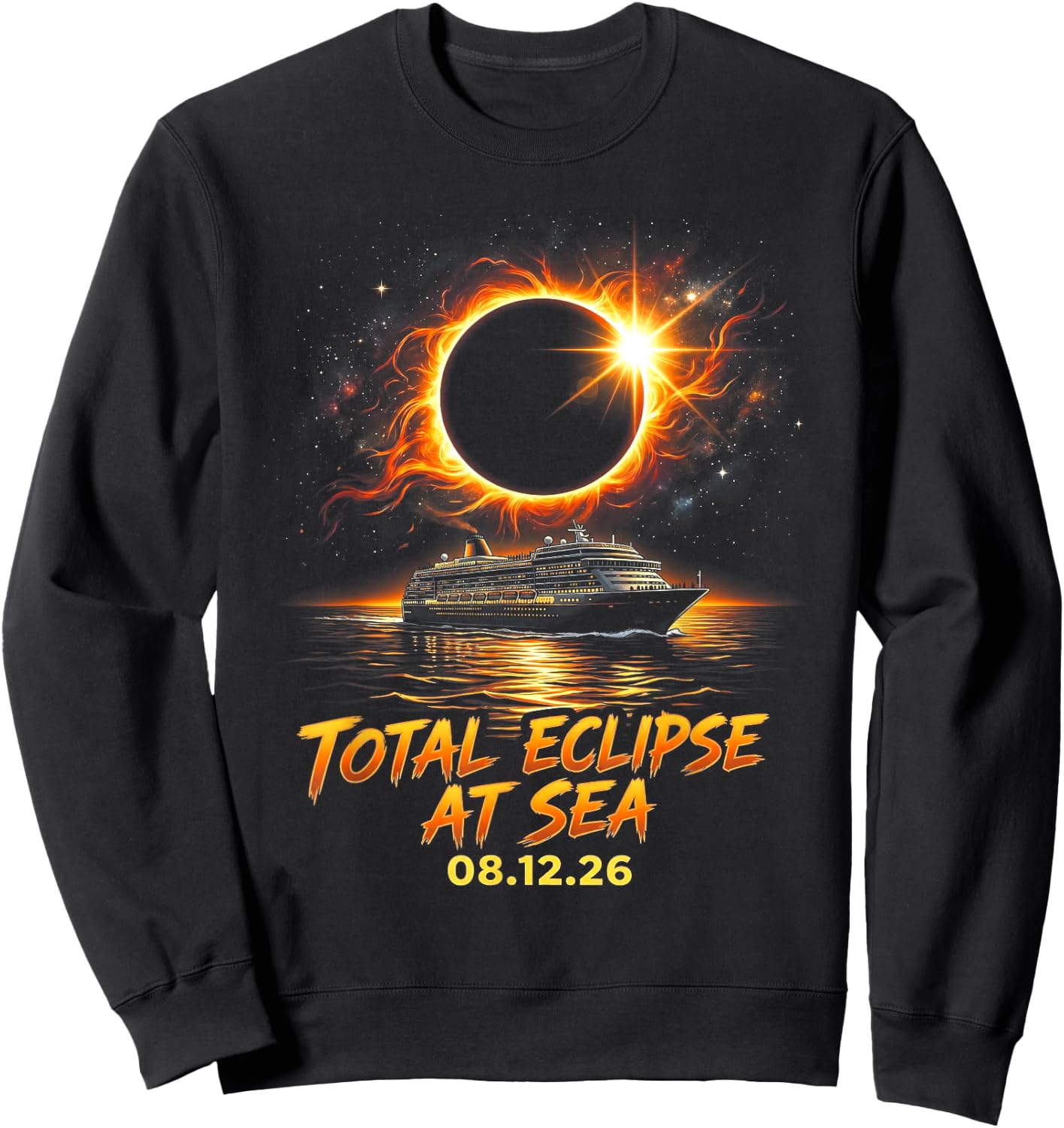 Total Eclipse At Sea 08 12 26 Solar Totality Eclipse Cruise Sweatshirt - Sweatshirt | Black