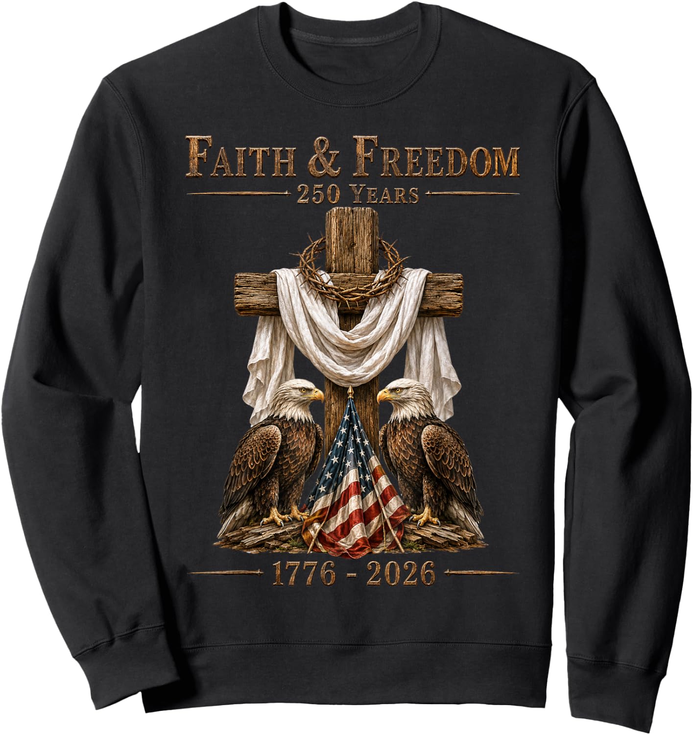 Faith & Freedom 250 Years Patriotic Christian Cross Eagle Sweatshirt - Sweatshirt | Black