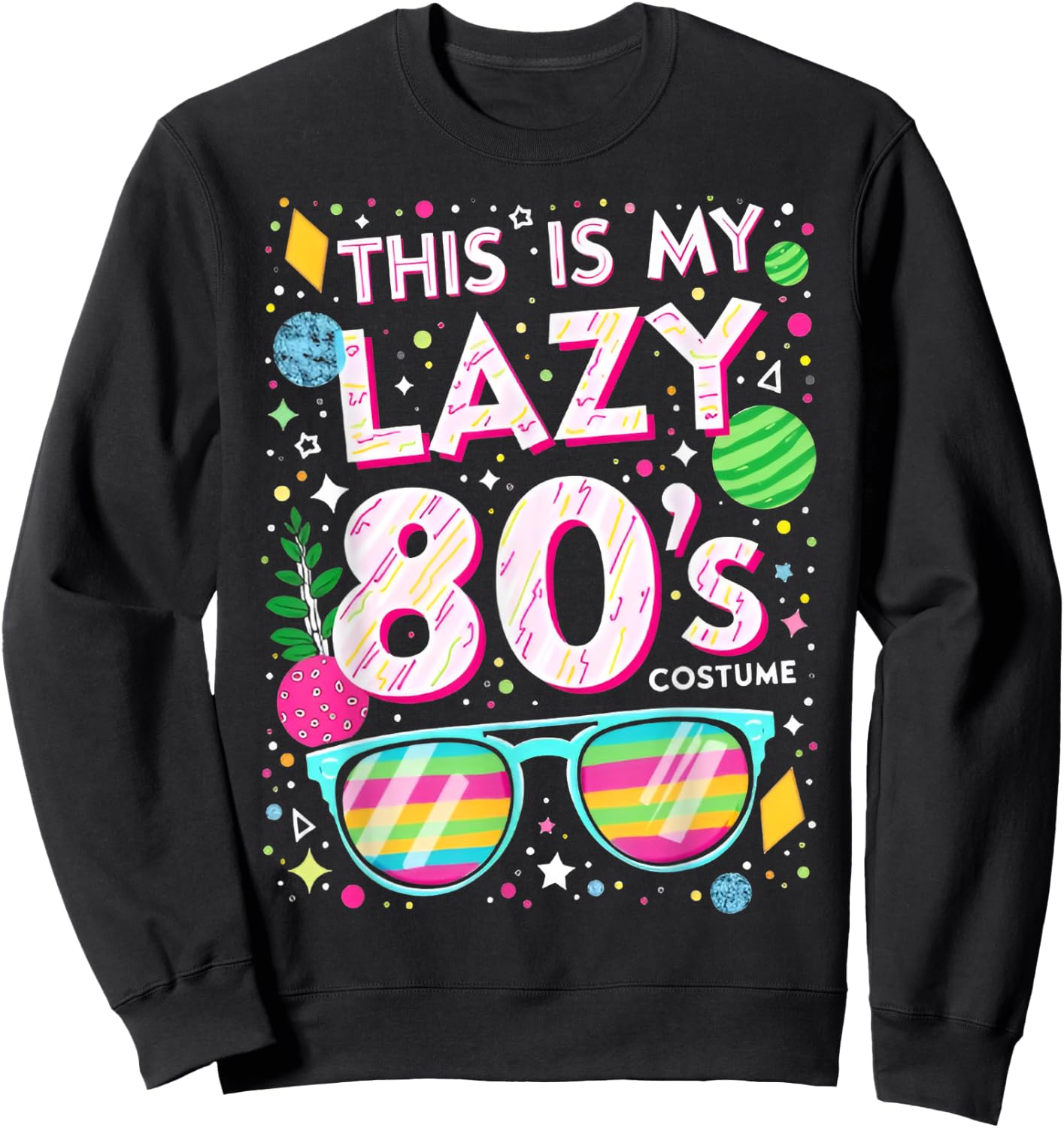 This Is My lazy 80s Costume 80s Party 80's Outfit Men Women Sweatshirt - Sweatshirt | Black