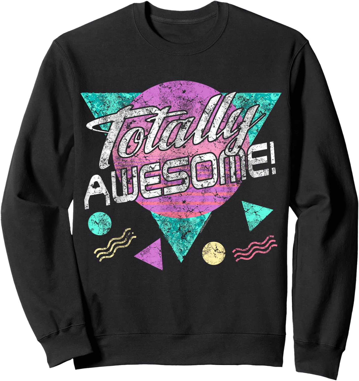 Totally Awesome Vintage Retro 80s 90's 1980's Party Gen X Sweatshirt - Sweatshirt | Black