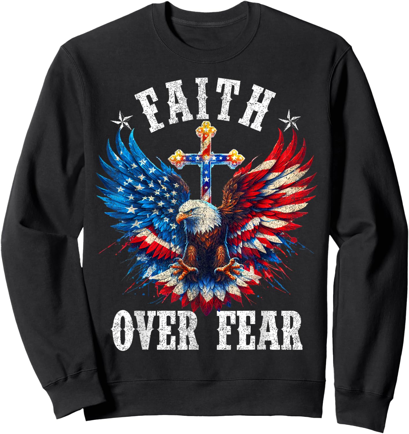 USA Flag Patriotic American Gift USA Faith Over Fear Prayer Sweatshirt - Sweatshirt | Black