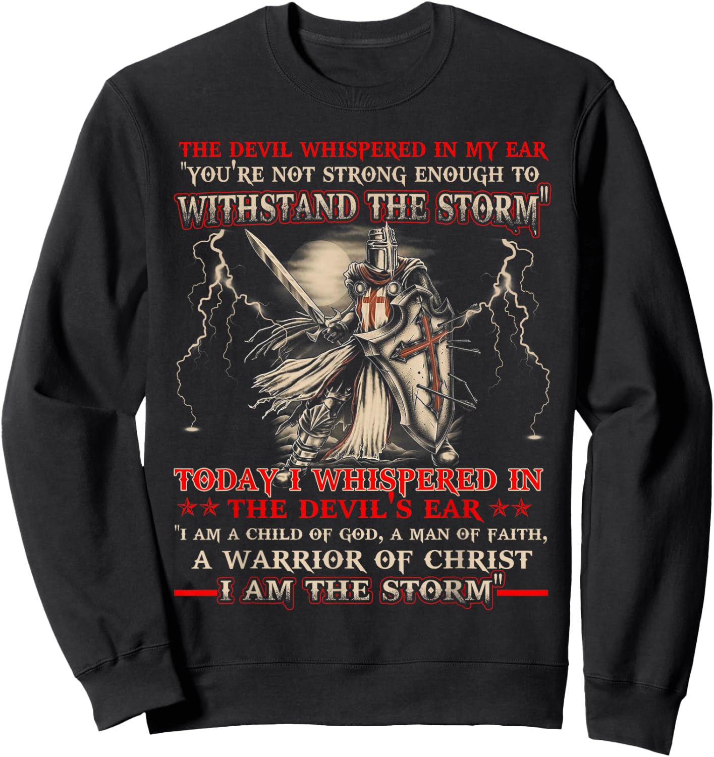 Knight Templar I Am The Storm Christ Gift Sweatshirt - Sweatshirt | Black