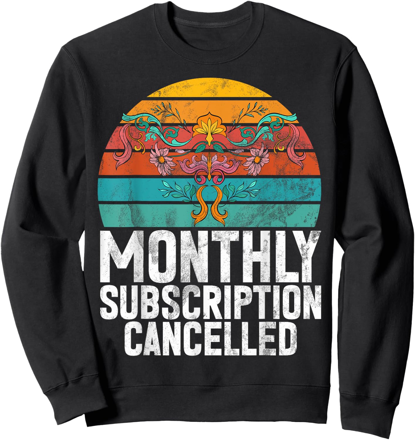 Monthly Subscription Cancelled Uterus Retro Hysterectomy Sweatshirt - Sweatshirt | Black