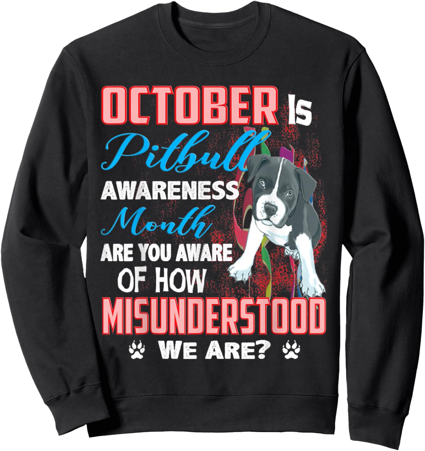 October Is Pitbull Awareness Month Sweatshirt - Sweatshirt | Black