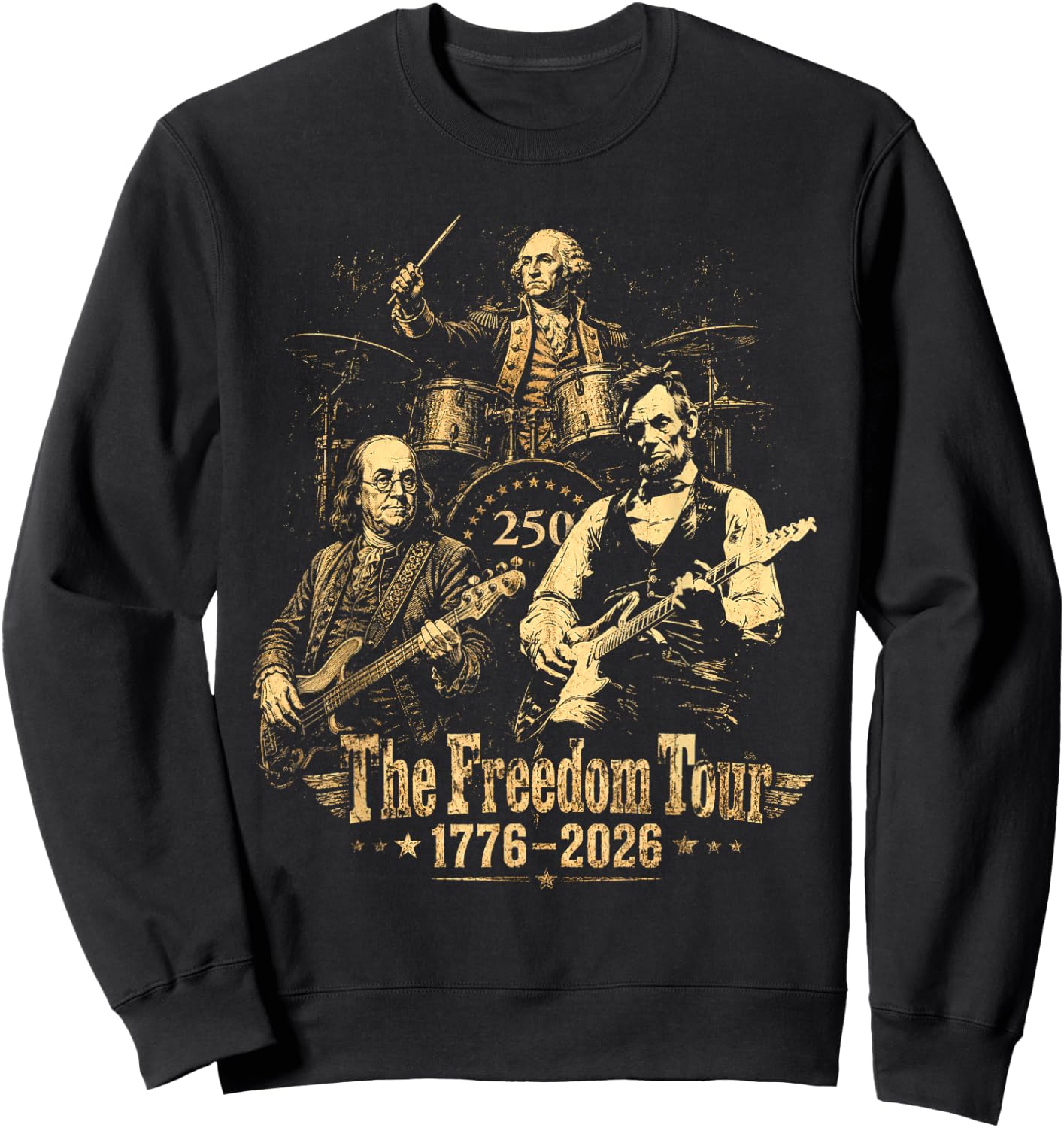 Freedom Tour 1776 Patriotic Lincoln Rock Band Drum Guitar Sweatshirt - Sweatshirt | Black