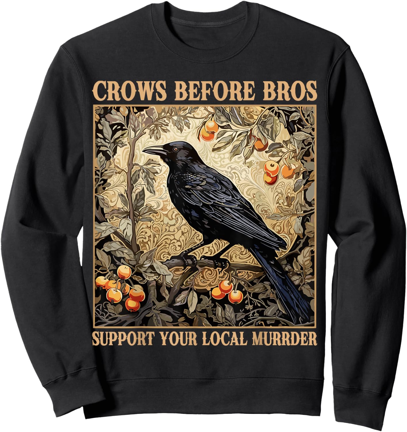 Crows Before Bros Support Your Local Murder Funny Halloween Sweatshirt - Sweatshirt | Black