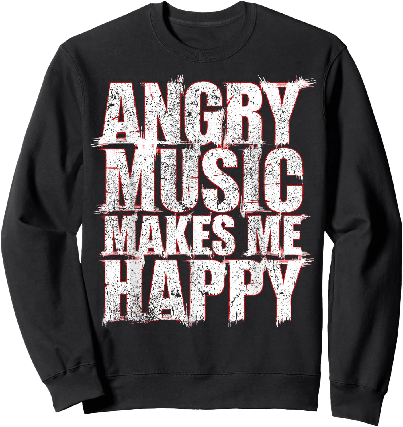 Trash Metal Angry Music Makes Me Happy Trash Metal Sweatshirt - Sweatshirt | Black