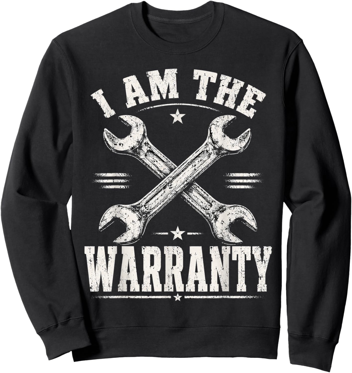 I Am The Warranty Car Lover Sweatshirt - Sweatshirt | Black