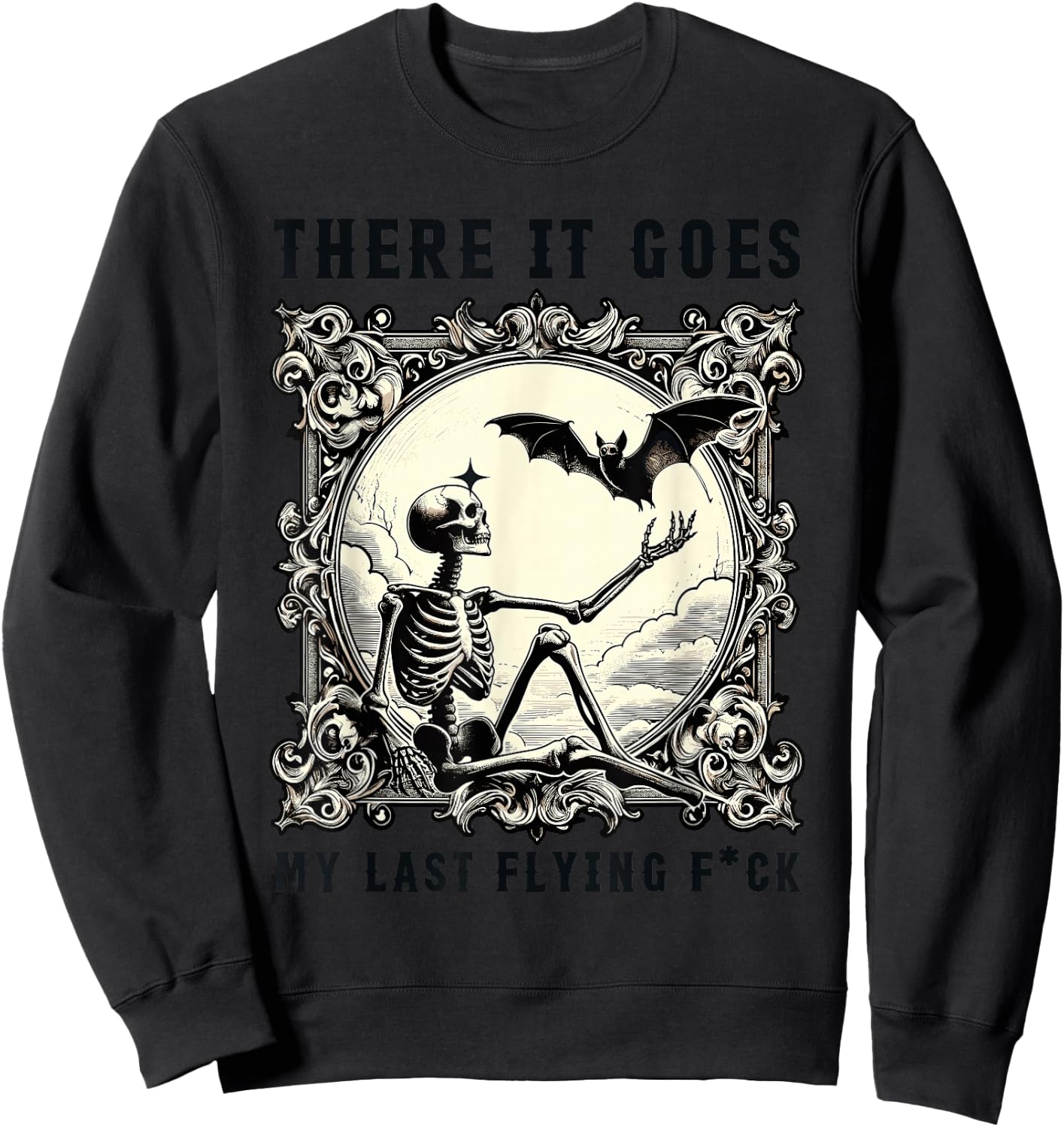 There It Goes My Last Flying Fuck Skeletons Funny Halloween Sweatshirt - Sweatshirt | Black