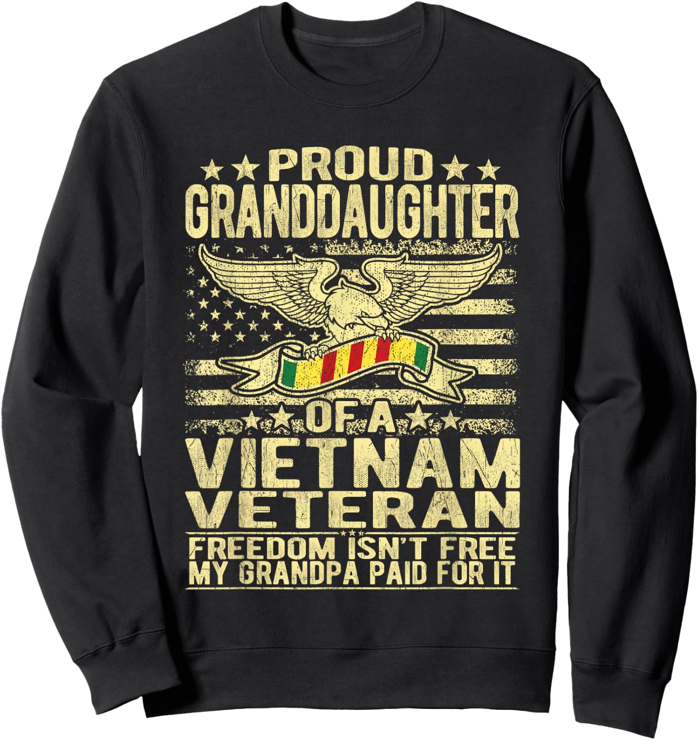 Proud Granddaughter Of Vietnam Veteran - Freedom Isn't Free Sweatshirt - Sweatshirt | Black