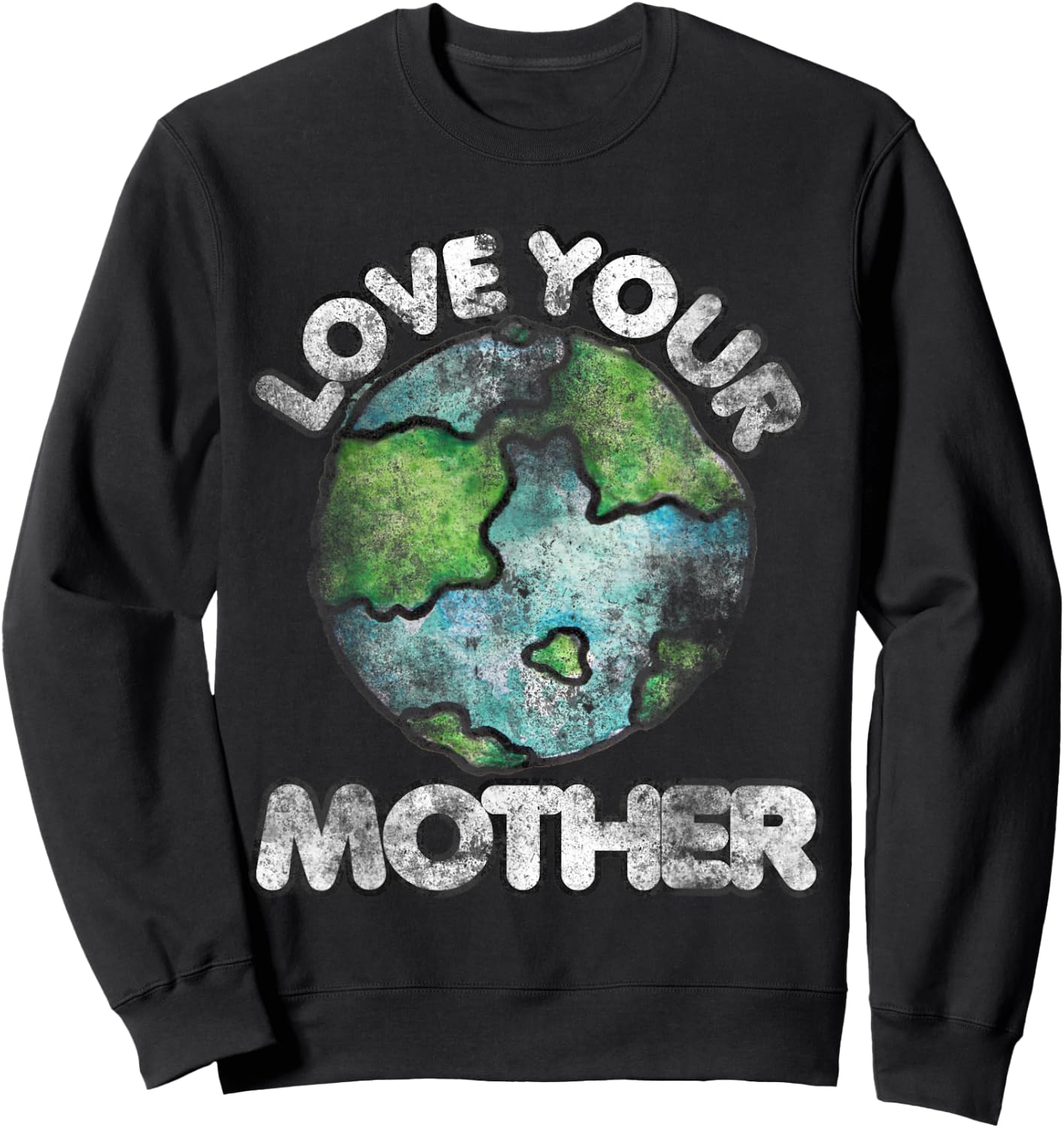 Love your mother shirt vintage earth day Sweatshirt - Sweatshirt | Black