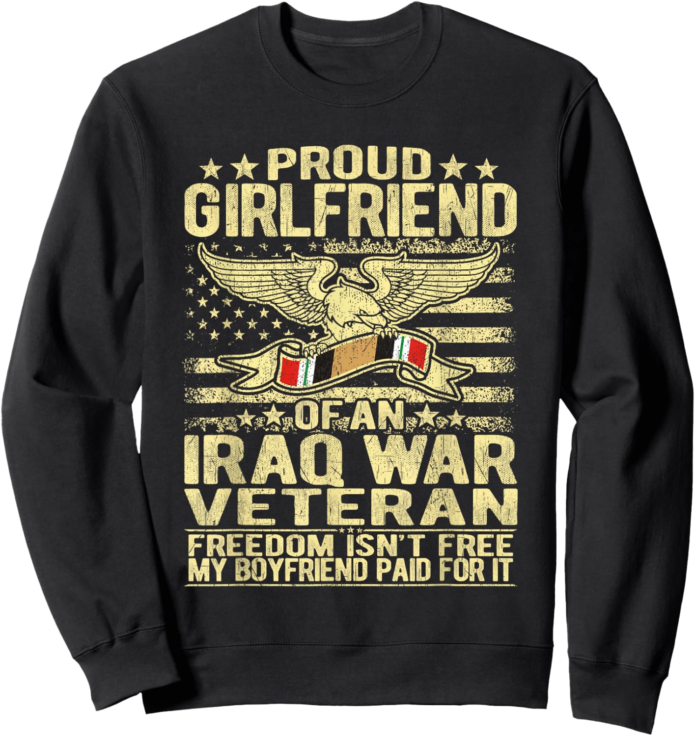 Proud Girlfriend Of Iraq War Veteran - Military Lover Gifts Sweatshirt - Sweatshirt | Black