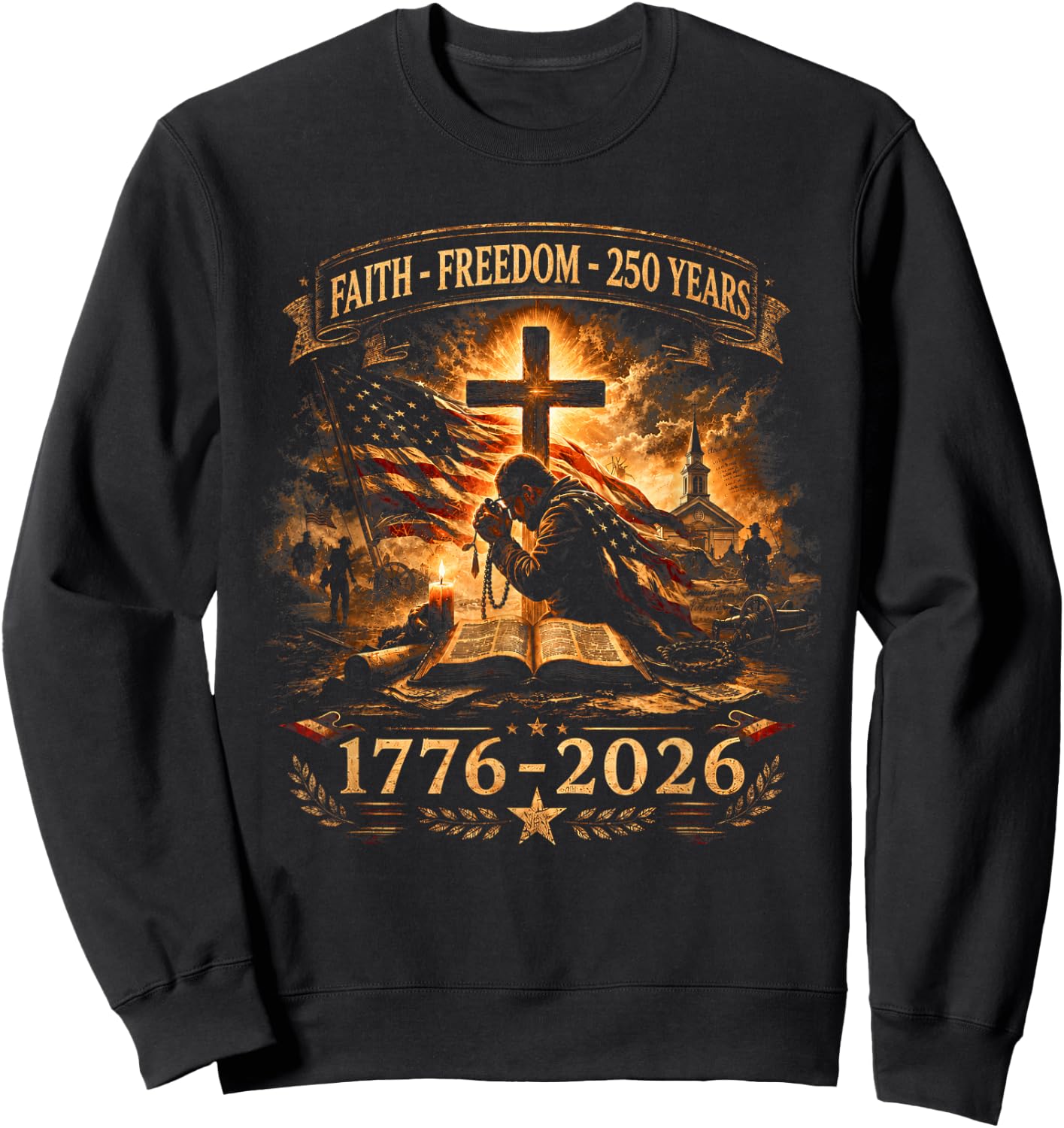 Faith Freedom 250 Years 250th Anniversary USA Independence Sweatshirt - Sweatshirt | Black