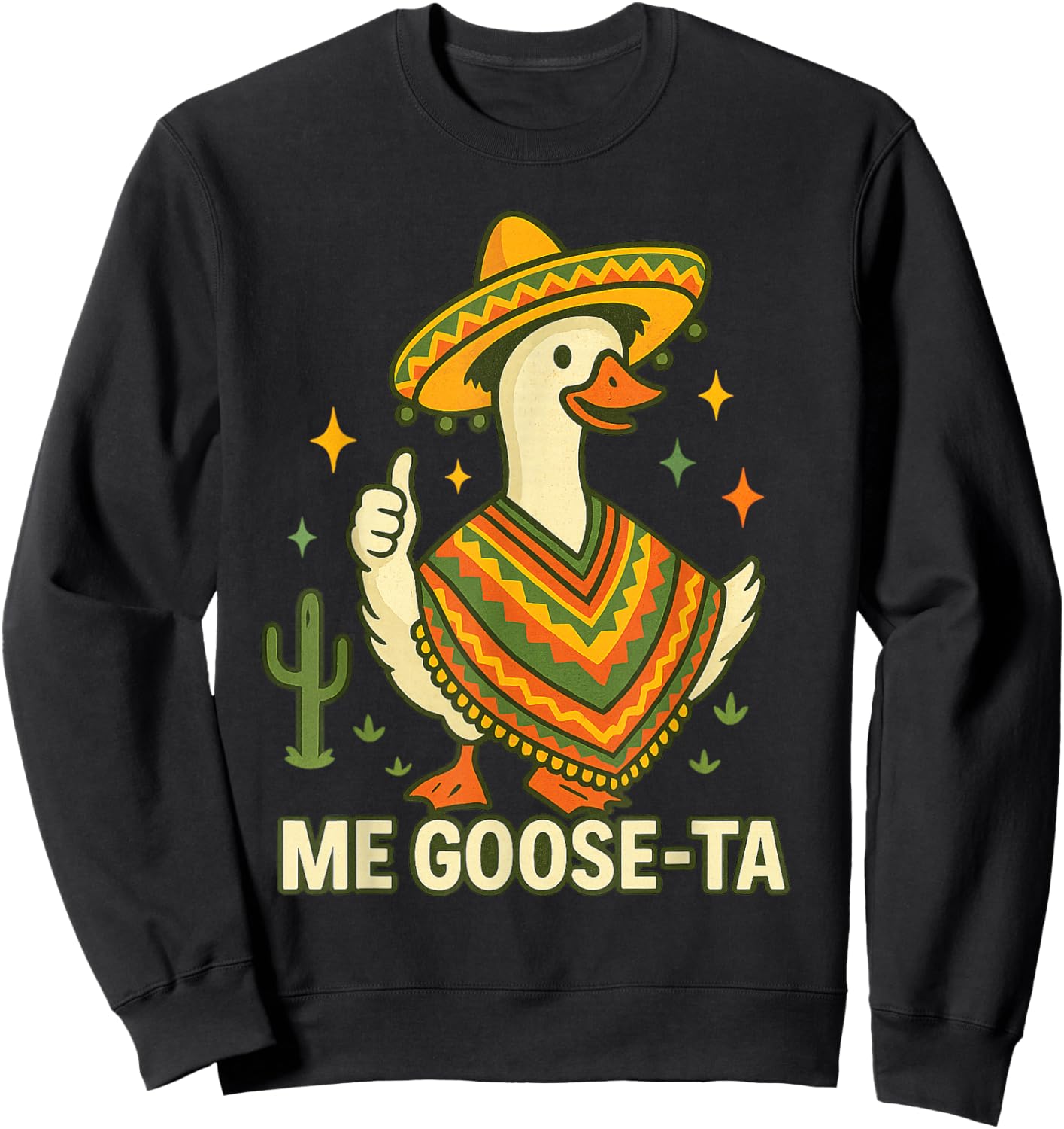 Me Goose Ta Cinco de Mayo Funny Mexican Saying Fiesta Sweatshirt - Sweatshirt | Black