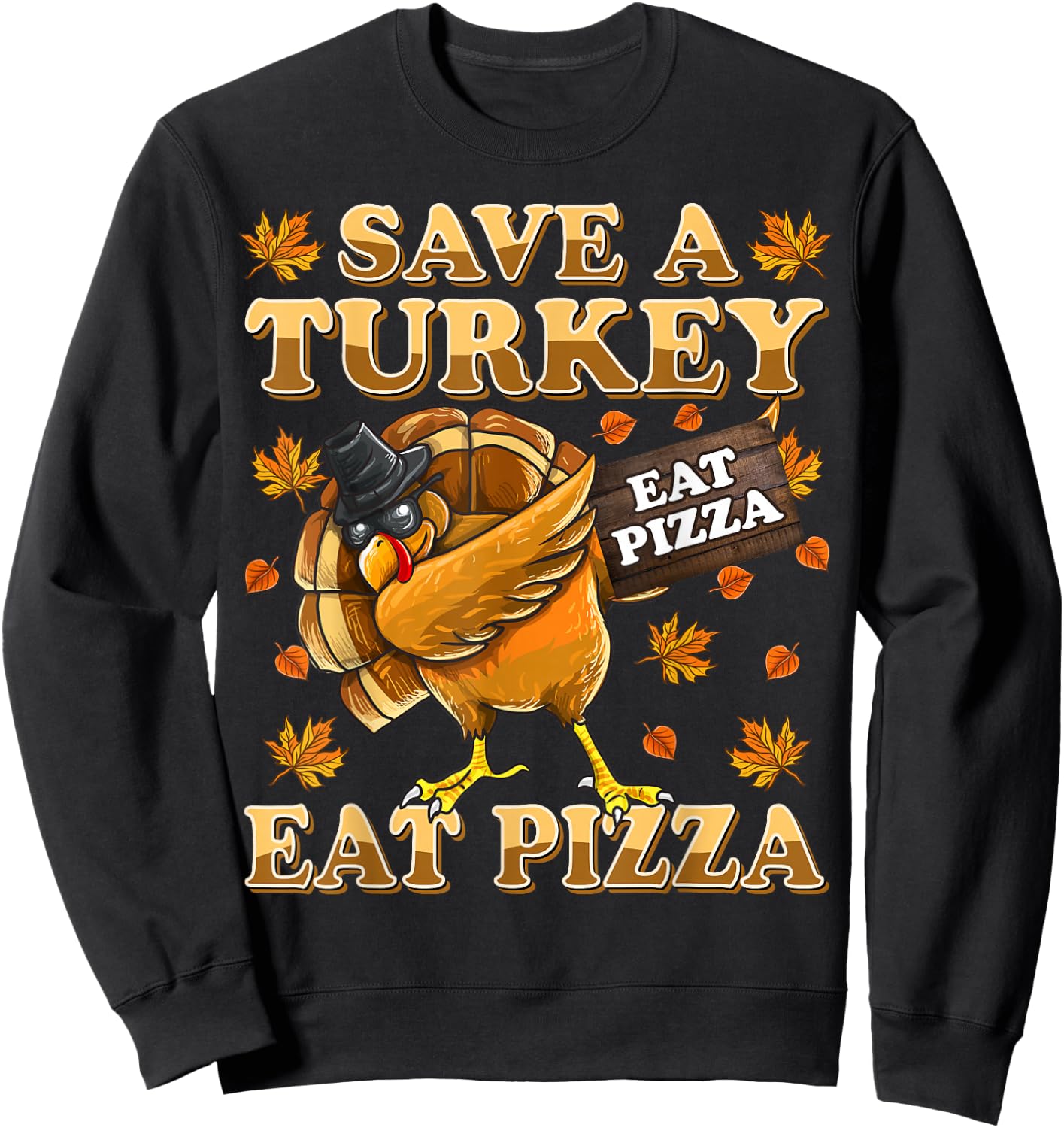 Save A Turkey Eat Pizza Shirt Thanksgiving Kids Adult Vegan Sweatshirt - Sweatshirt | Black