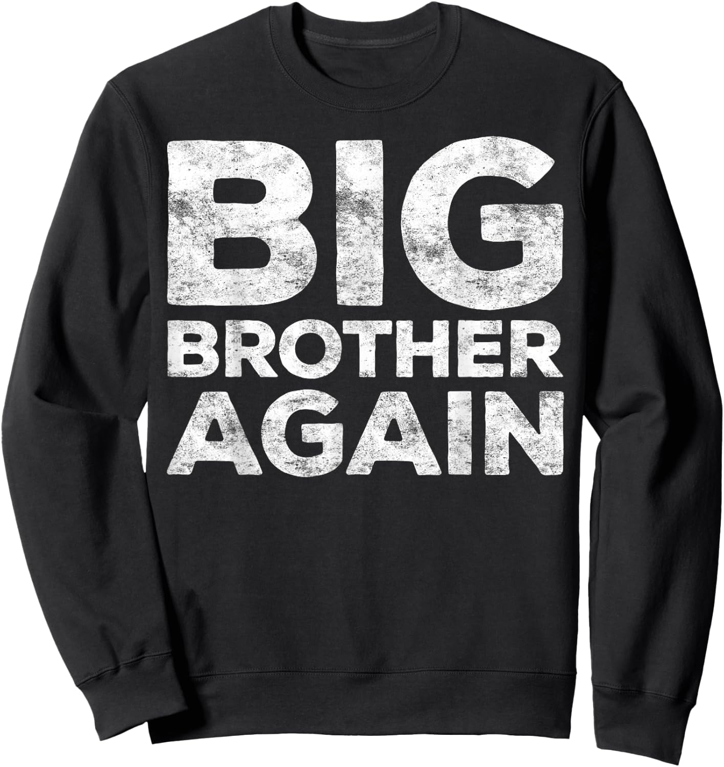 Big Brother Again Bro Shirt Sweatshirt - Sweatshirt | Black