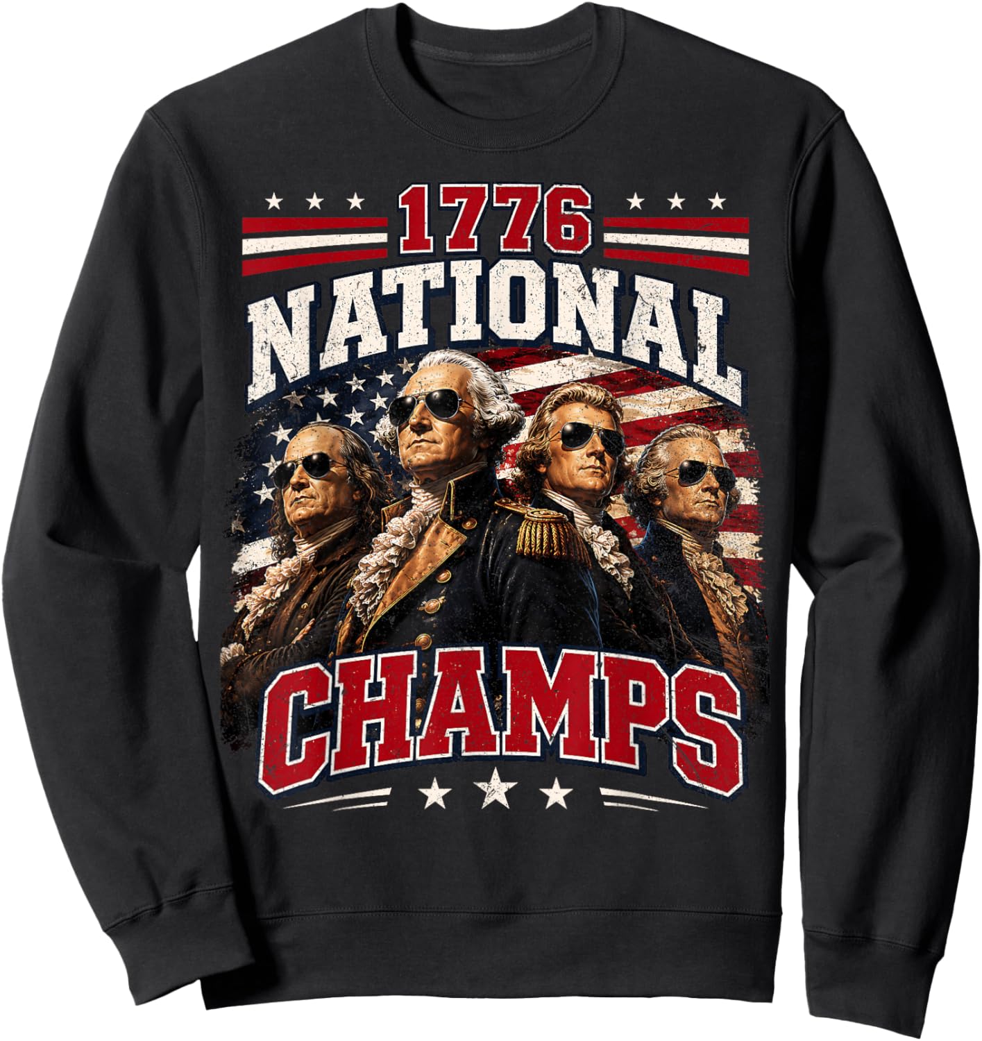 1776 National Champs Funny Patriotic America Founding Father Sweatshirt - Sweatshirt | Black