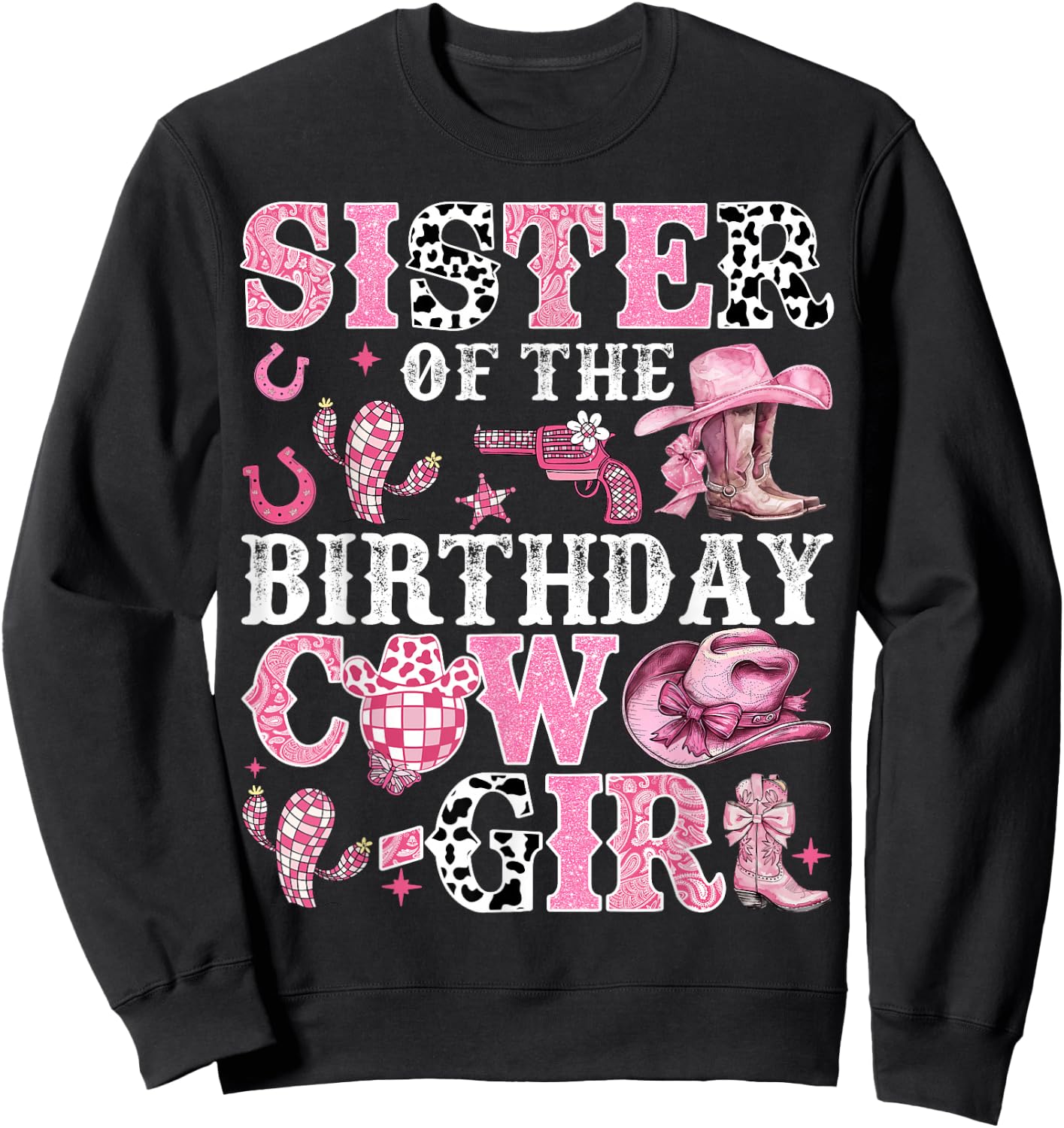 Sister Of The Birthday Cow-Girl Rodeo Cow Girl Birthday Sweatshirt - Sweatshirt | Black